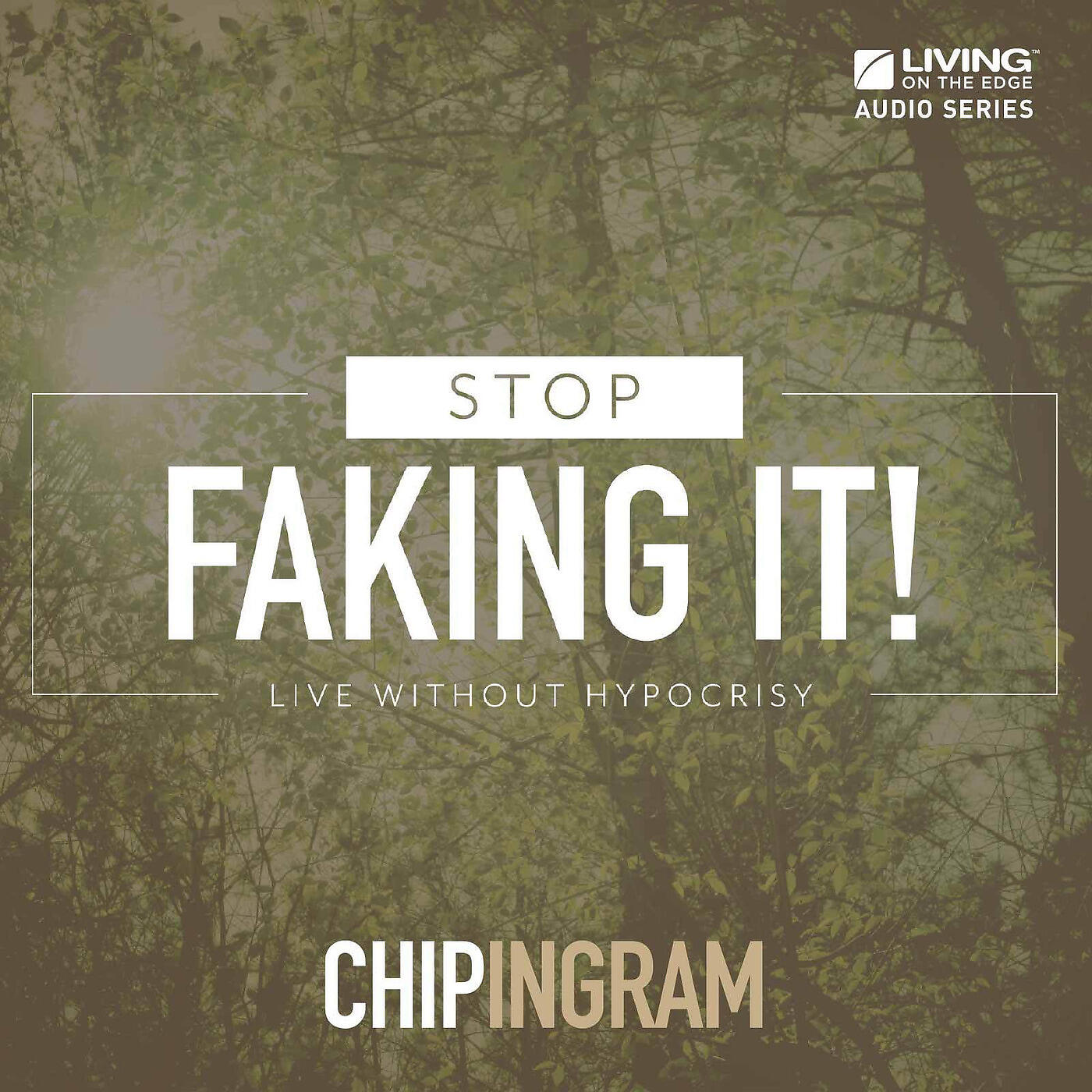 Chip Ingram - How to Overcome Hypocrisy in Your Heart