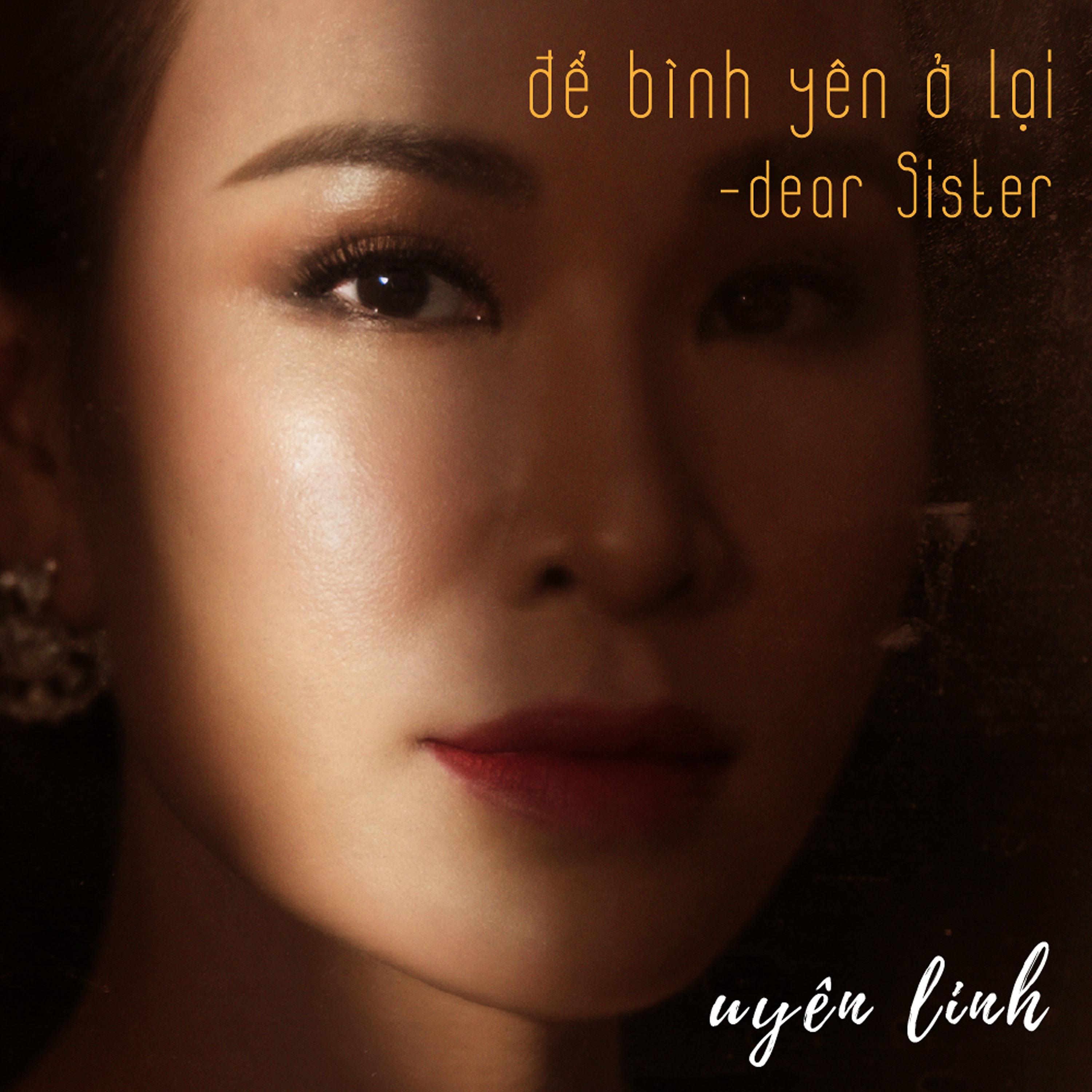 Постер альбома Dear Sister - Để Bình Yên Ở Lại (Original Soundtrack from the Movie "Hoa Hậu Giang Hồ")