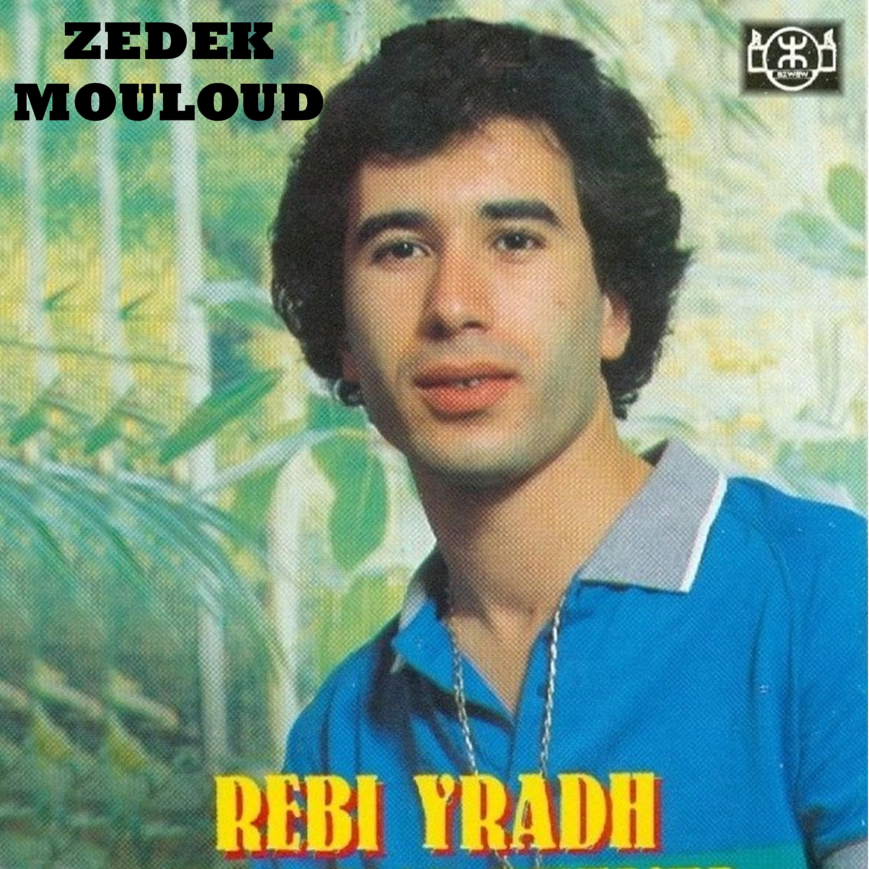 Zedek Mouloud - Rebi irad
