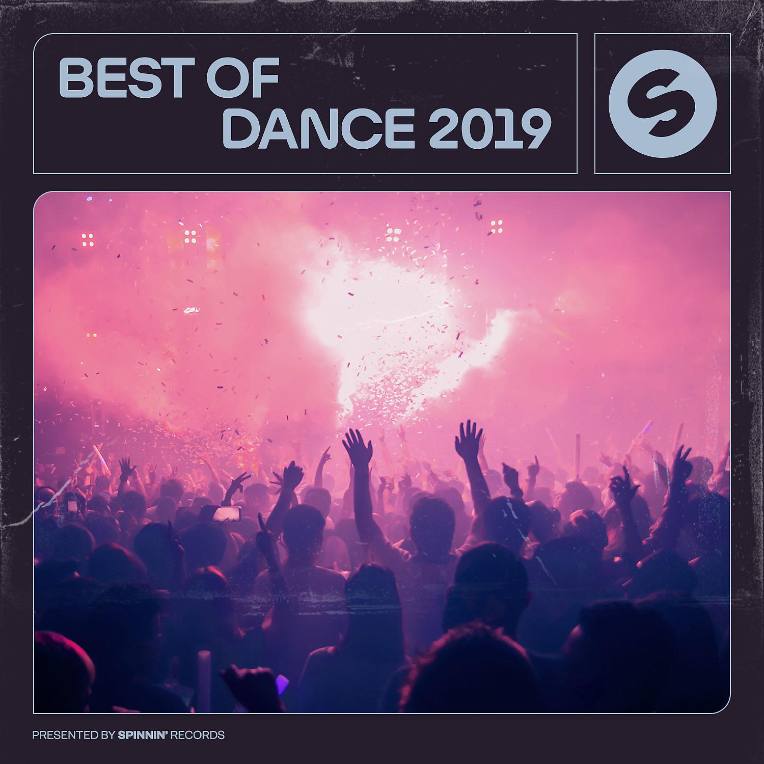 Постер альбома Best Of Dance 2019 (Presented by Spinnin' Records)