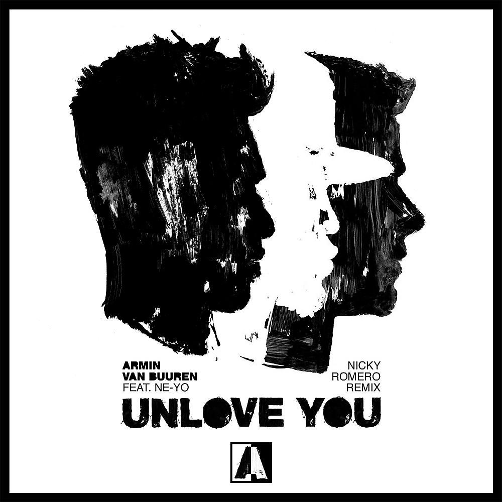 Постер альбома Unlove You (Nicky Romero Remix)