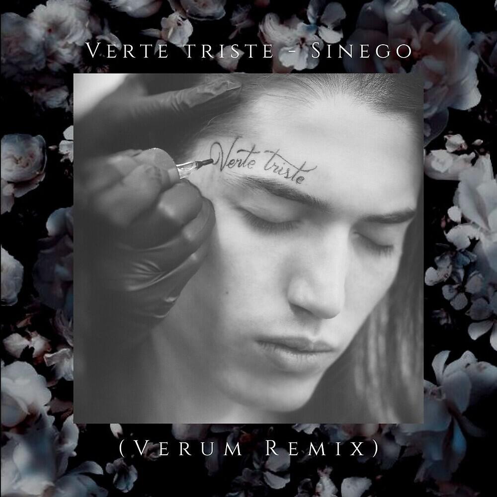 Sinego - Verte Triste (Verum Remix)