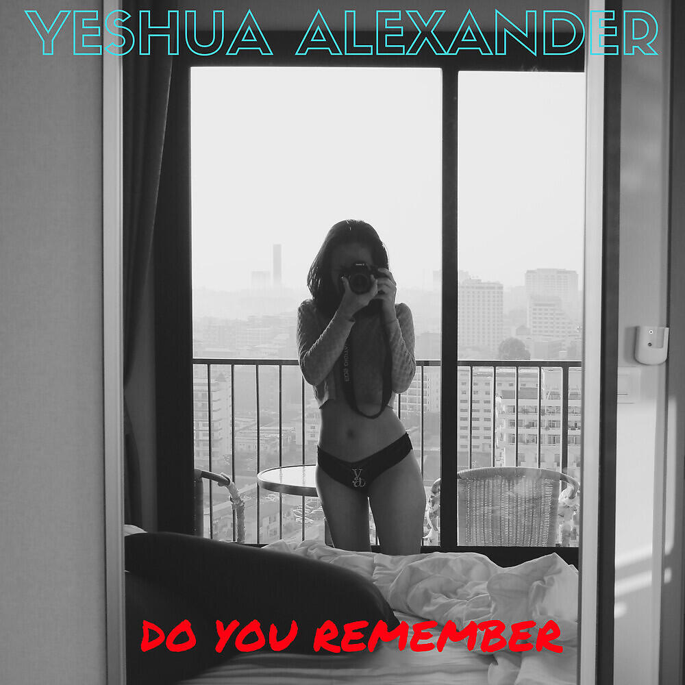 Yeshua Alexander - Do You Remember