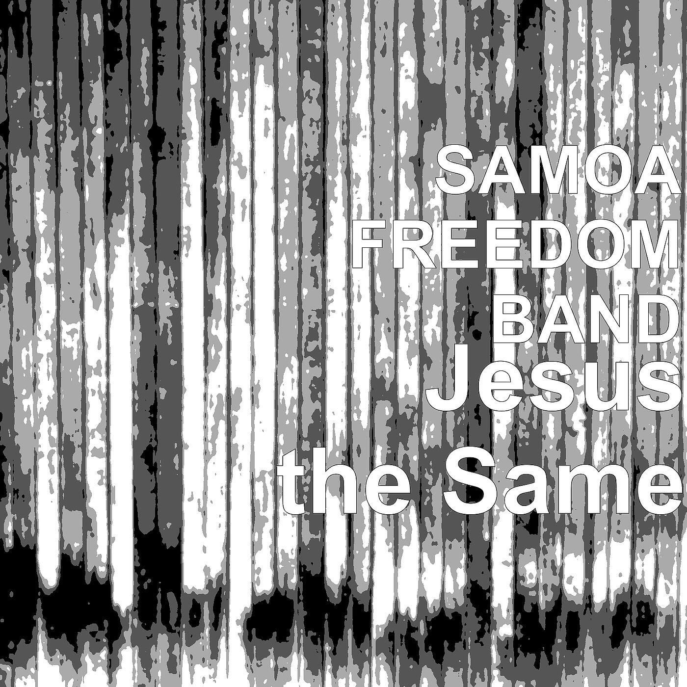 SAMOA FREEDOM BAND - Jesus the Same (Samoan Version)