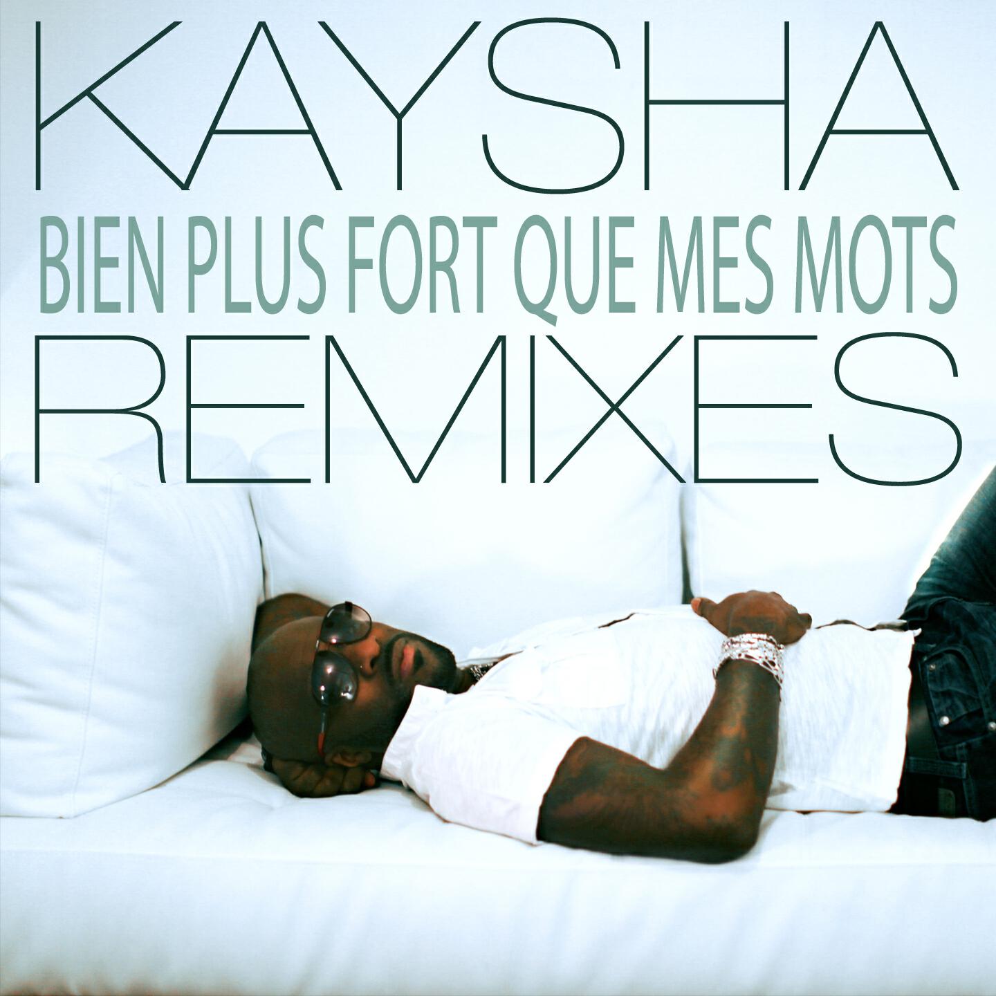 Kaysha - Bien plus fort que mes mots (Dj Kizouk Remix)