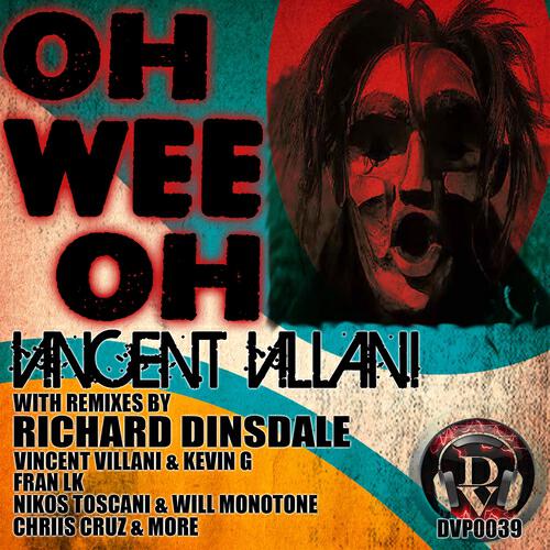 Vincent Villani - Oh Wee Oh (Nikos Toscani, Will Monotone's Beat Driven Mix)