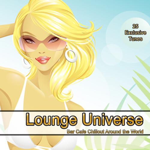 Постер альбома Lounge Universe- Bar Cafe Chillout Around the World