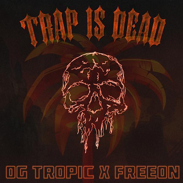 Постер альбома Trap Is Dead (feat. OG Tropic)
