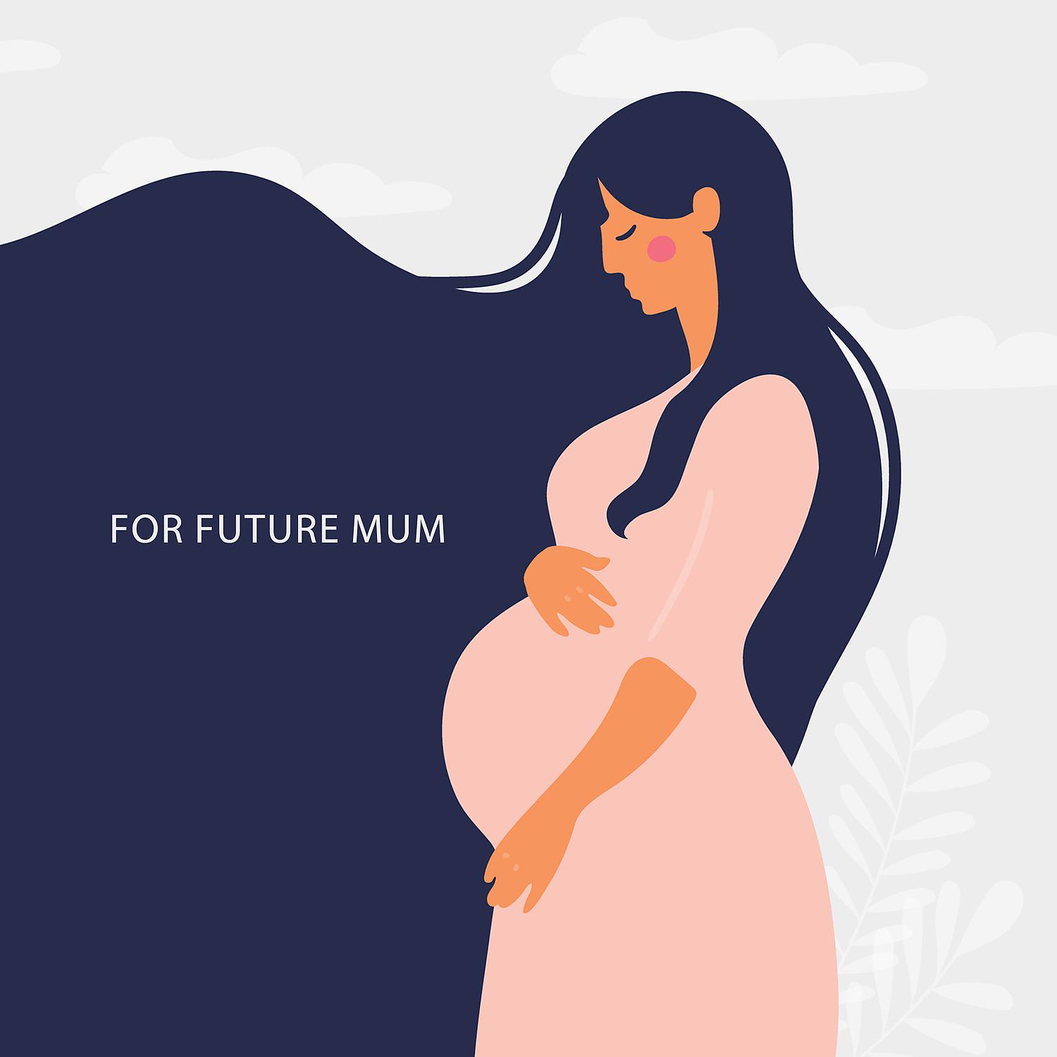 Постер альбома For Future Mum: Calming Sounds for Stress Relief to Future Mum