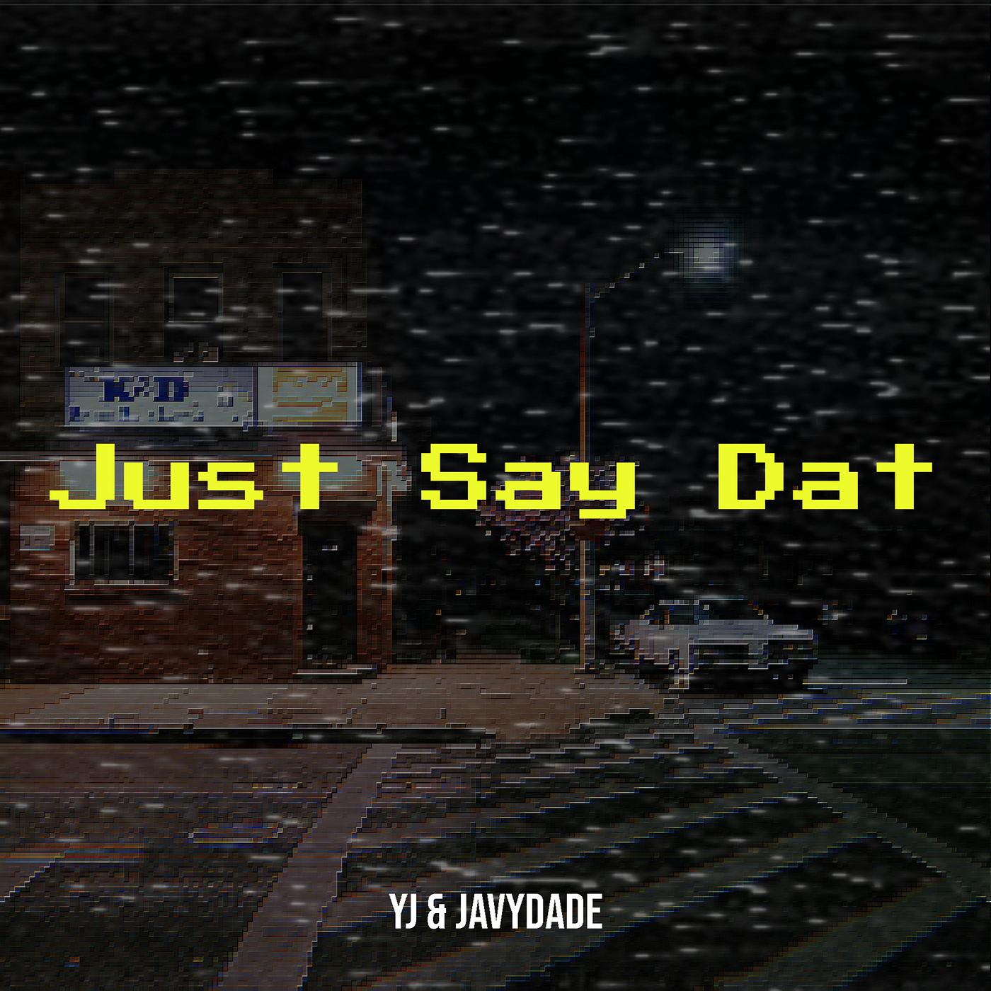 Постер альбома Just Say Dat