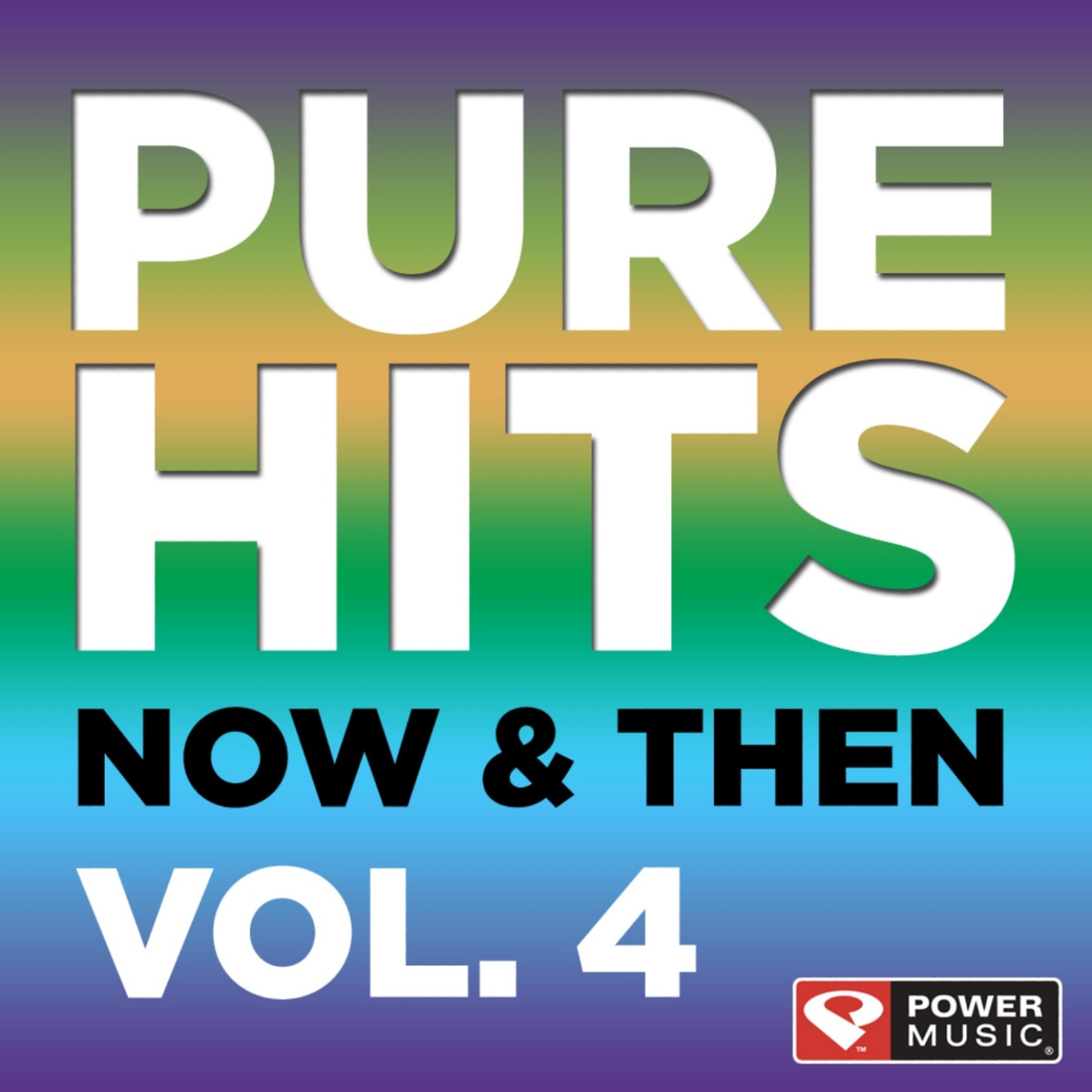 Постер альбома Pure Hits - Now & Then Vol. 4