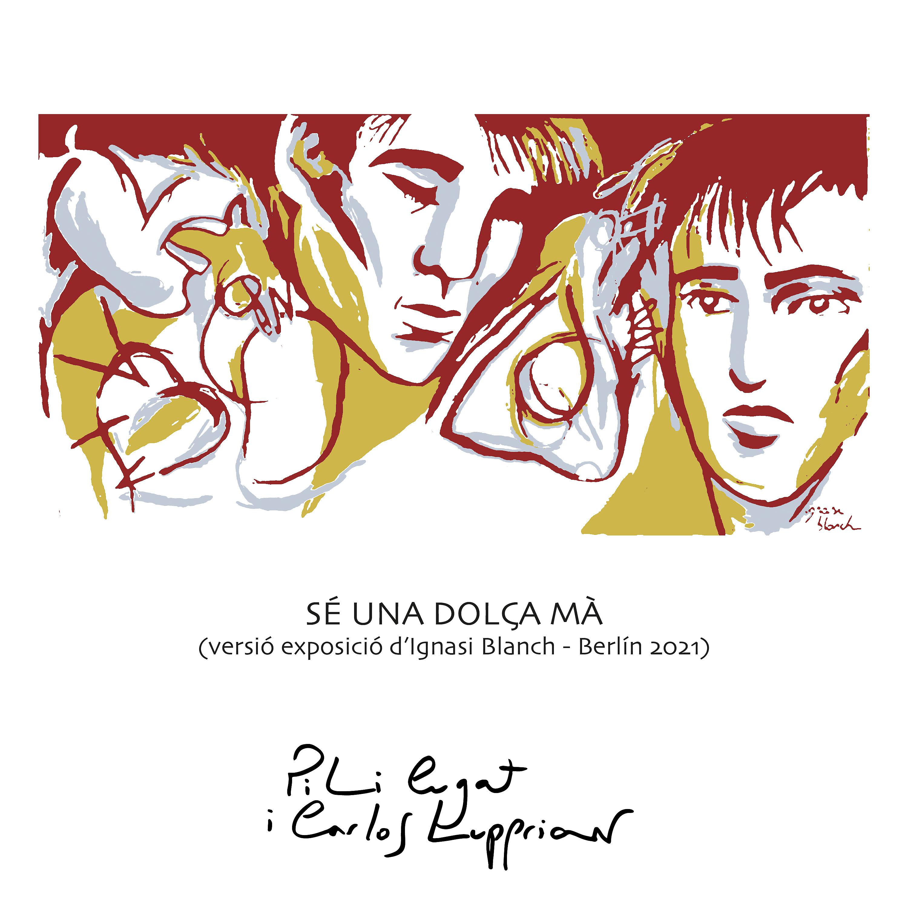 Постер альбома Sé una dolça mà (Versió Exposició D'ignasi Blanch - Berlín 2021)