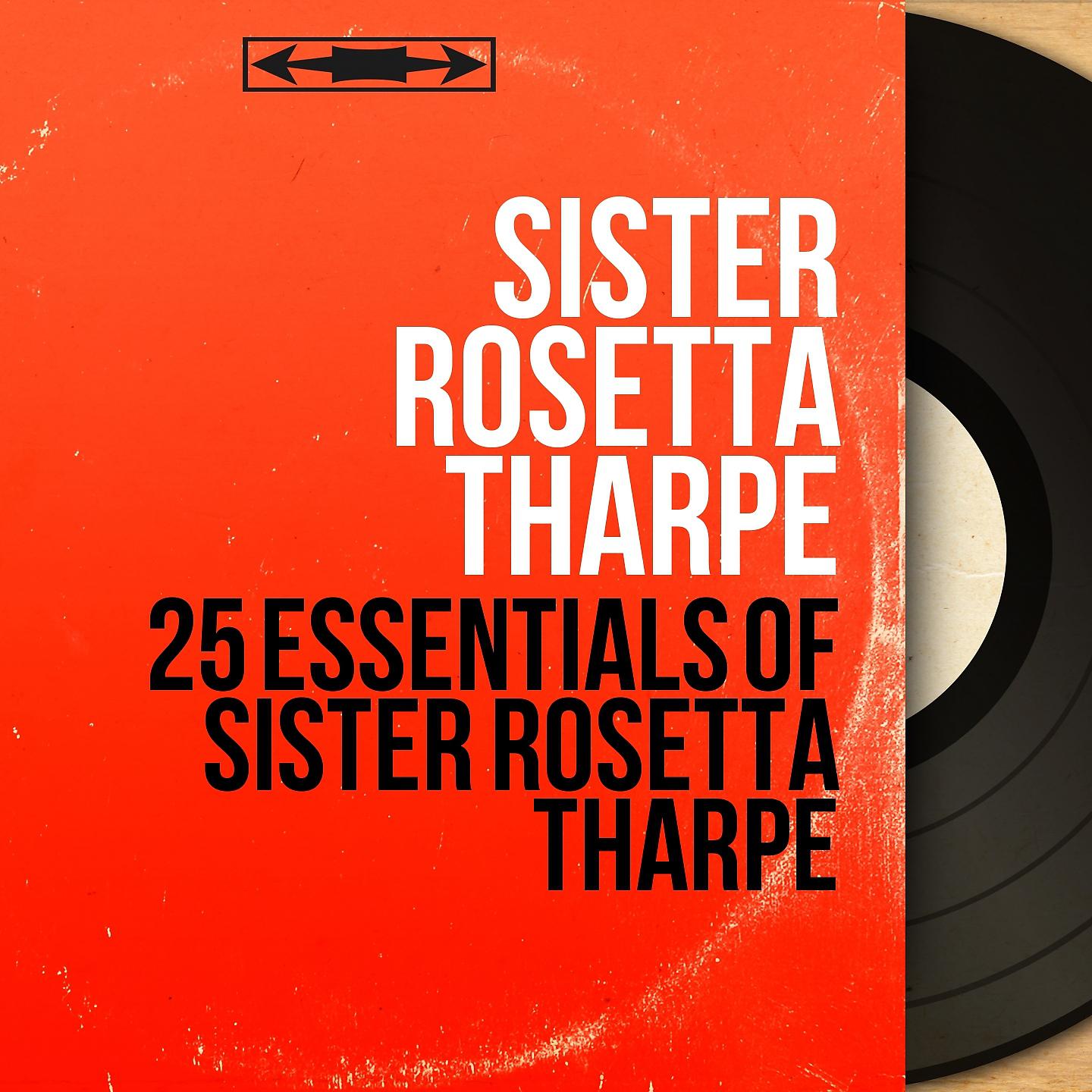 Постер альбома 25 Essentials of Sister Rosetta Tharpe
