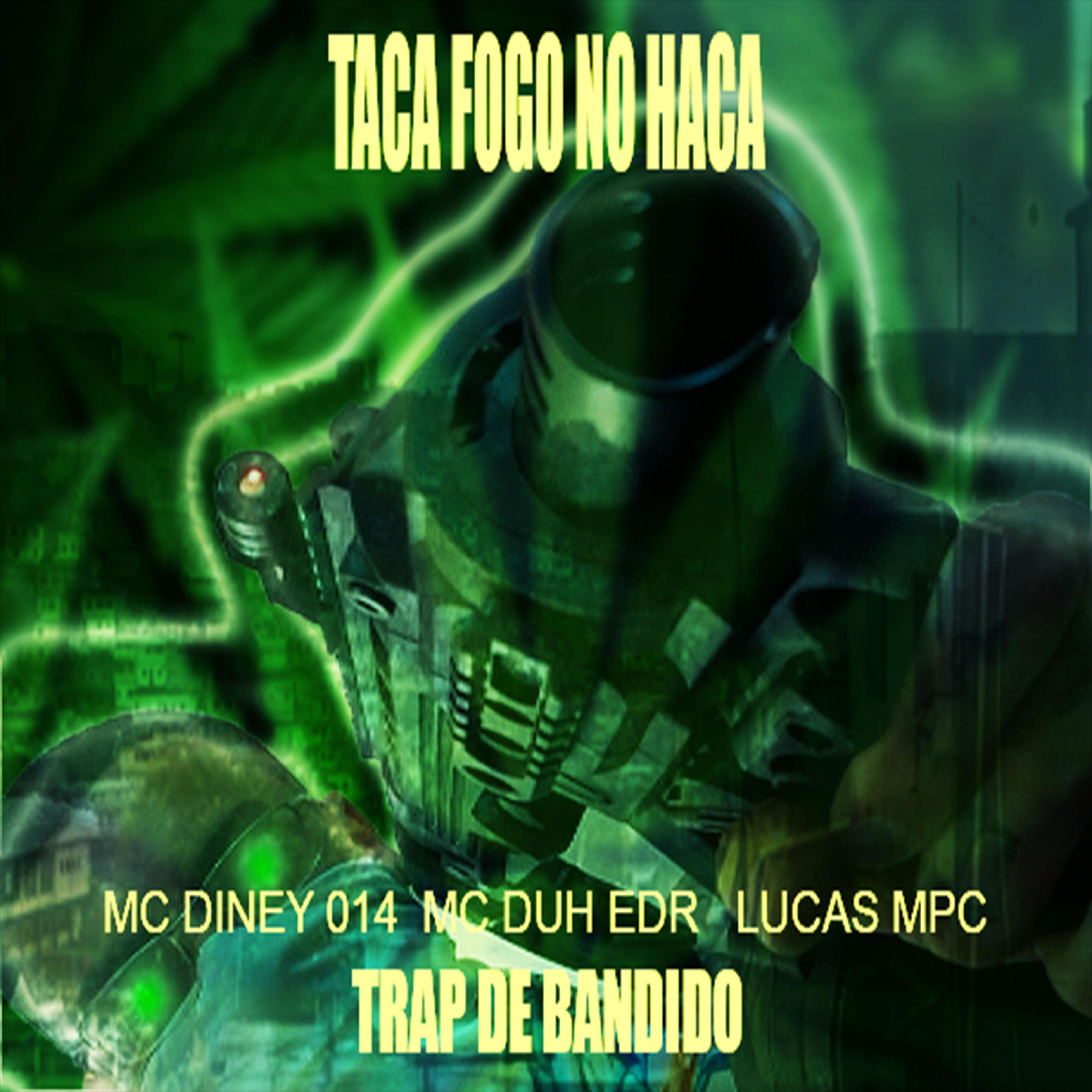 Постер альбома Taca Fogo No Haca