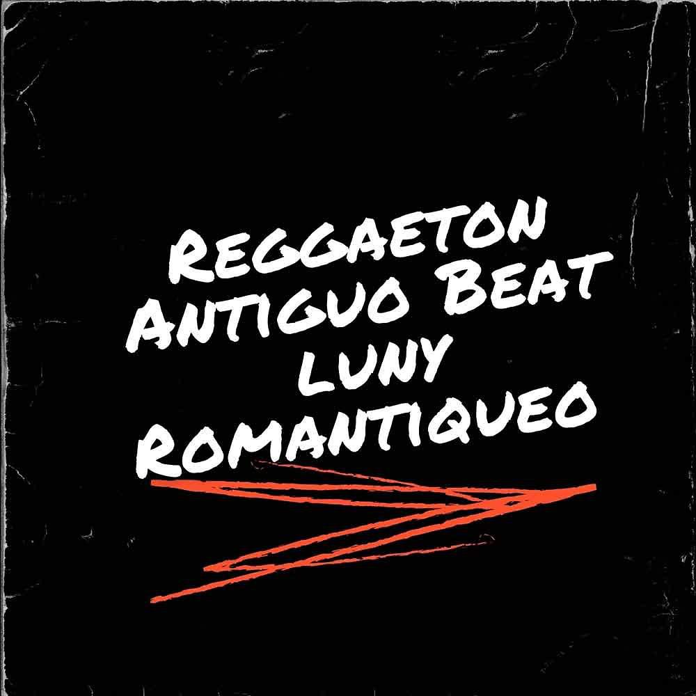 Постер альбома Reggaeton Antiguo Beat Luny Romantiqueo