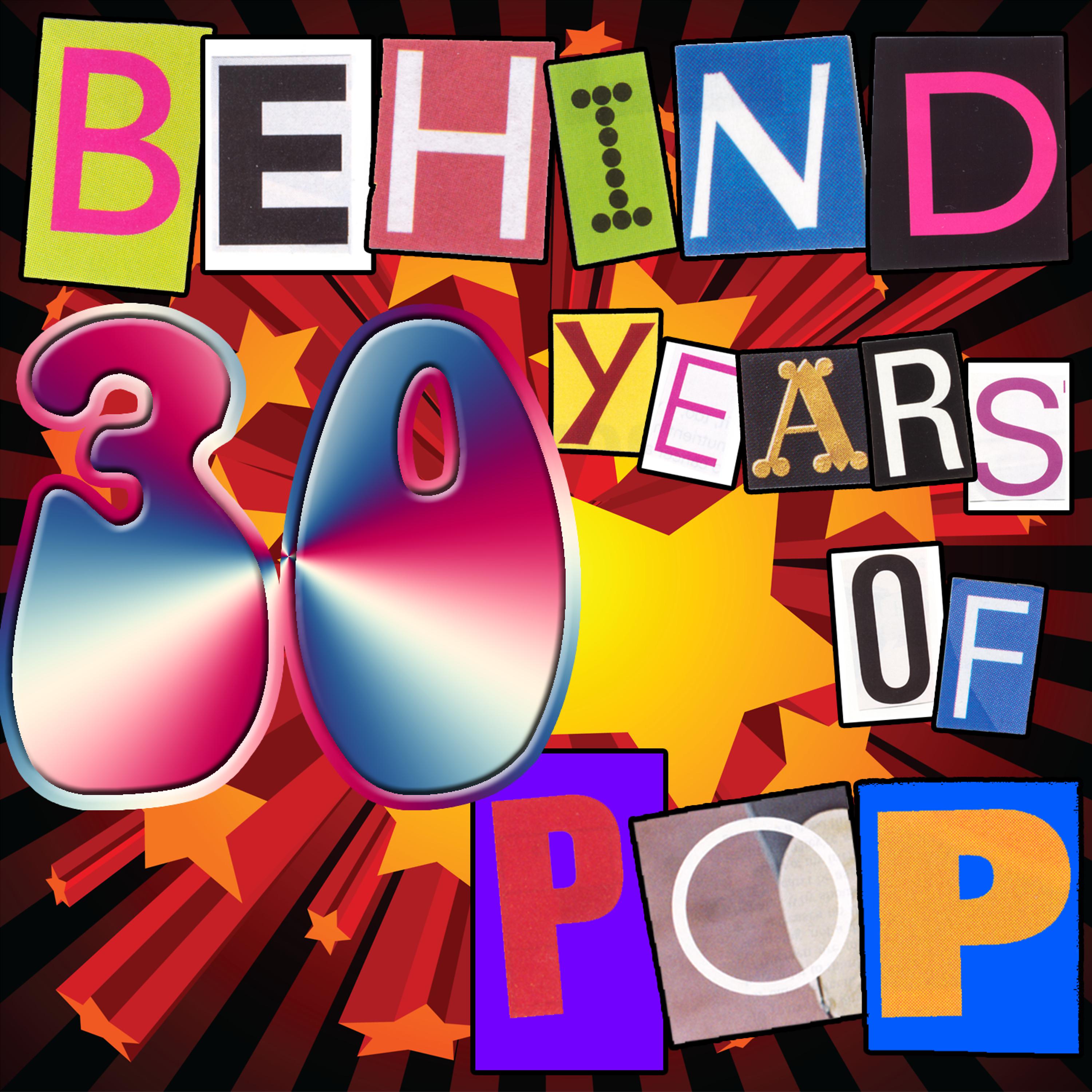 Постер альбома Behind 30 Years Of Pop