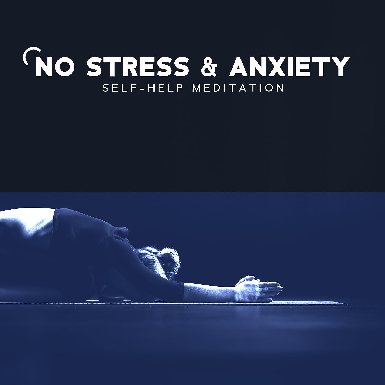 Постер альбома No Stress & Anxiety: Self-Help Meditation