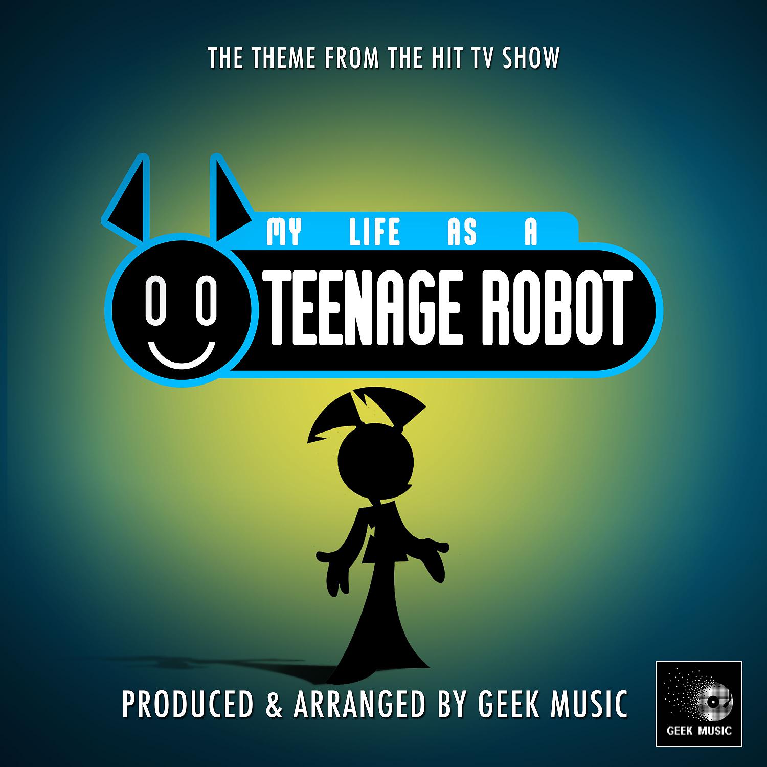 Постер альбома My Life As A Teenage Robot Main Theme (From "My Life As A Teenage Robot ")