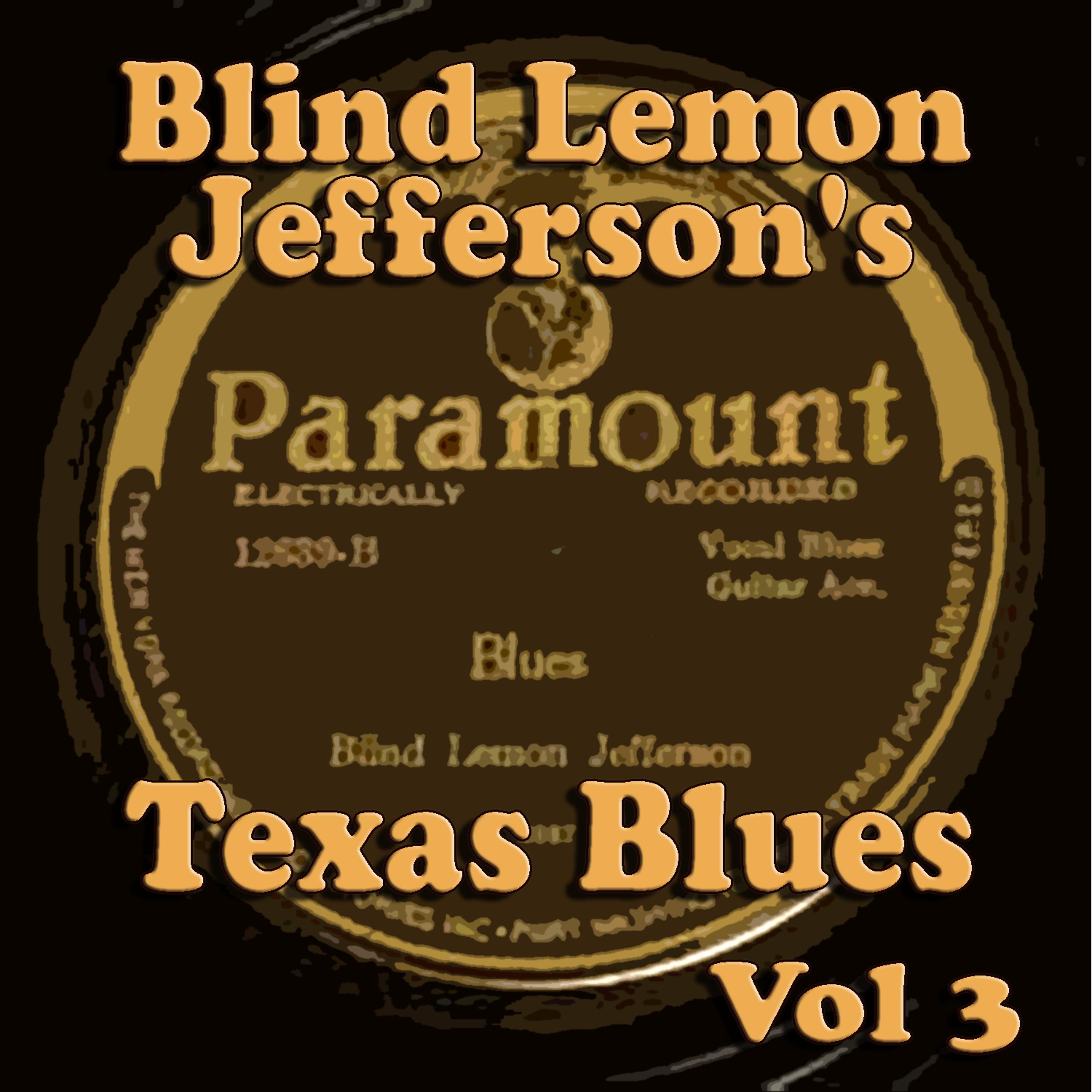Постер альбома Blind Lemon Jefferson's Texas Blues Vol 3