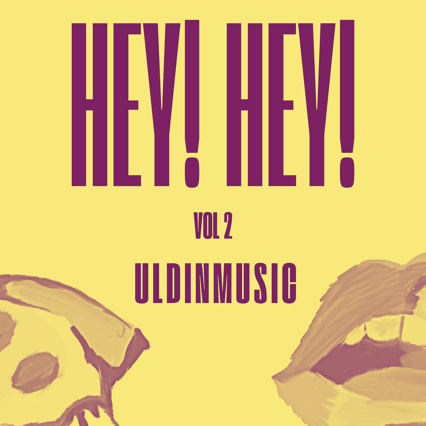 Постер альбома Hey! Hey! , Vol. 2