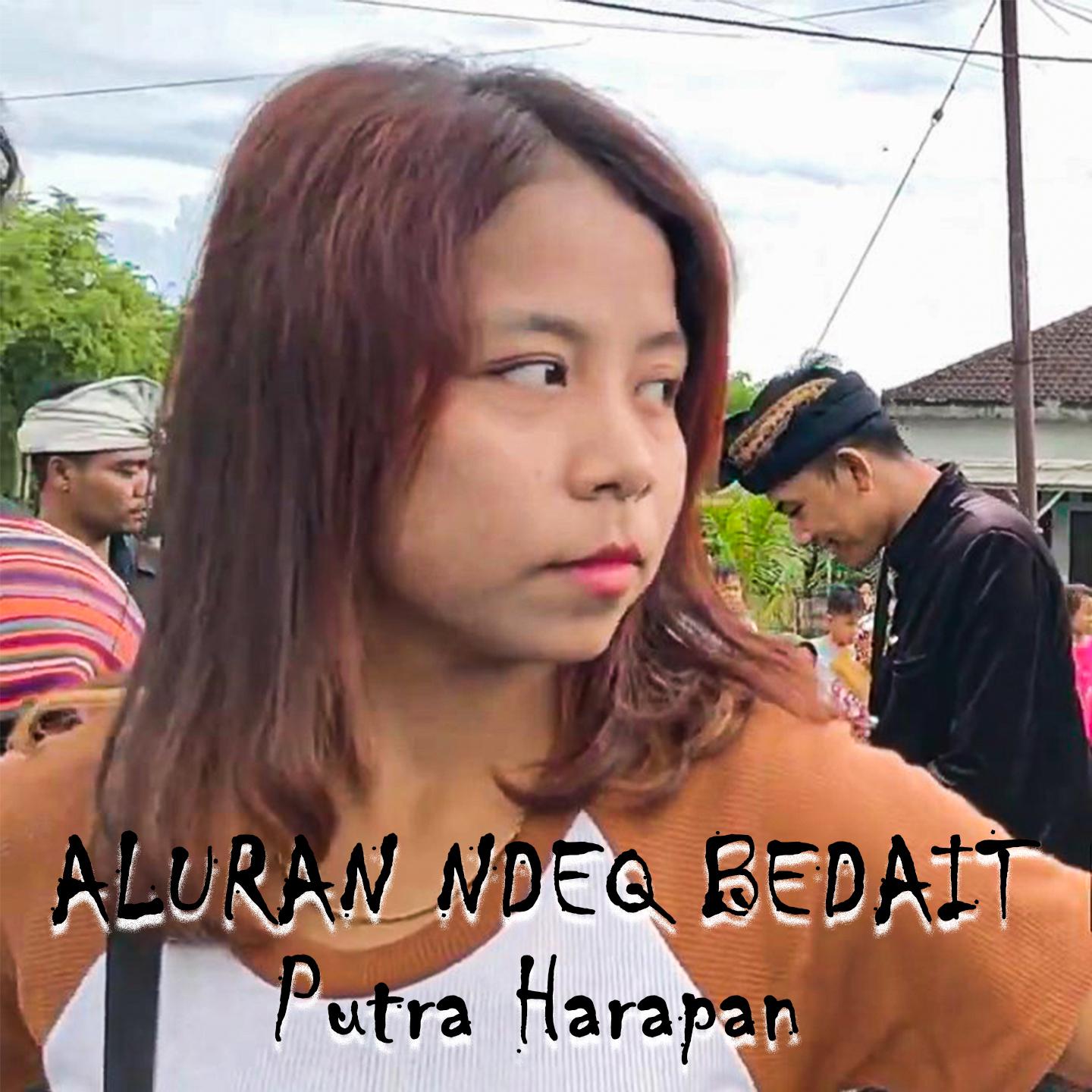 Постер альбома Aluran Ndeq Bedait Putra Harapan