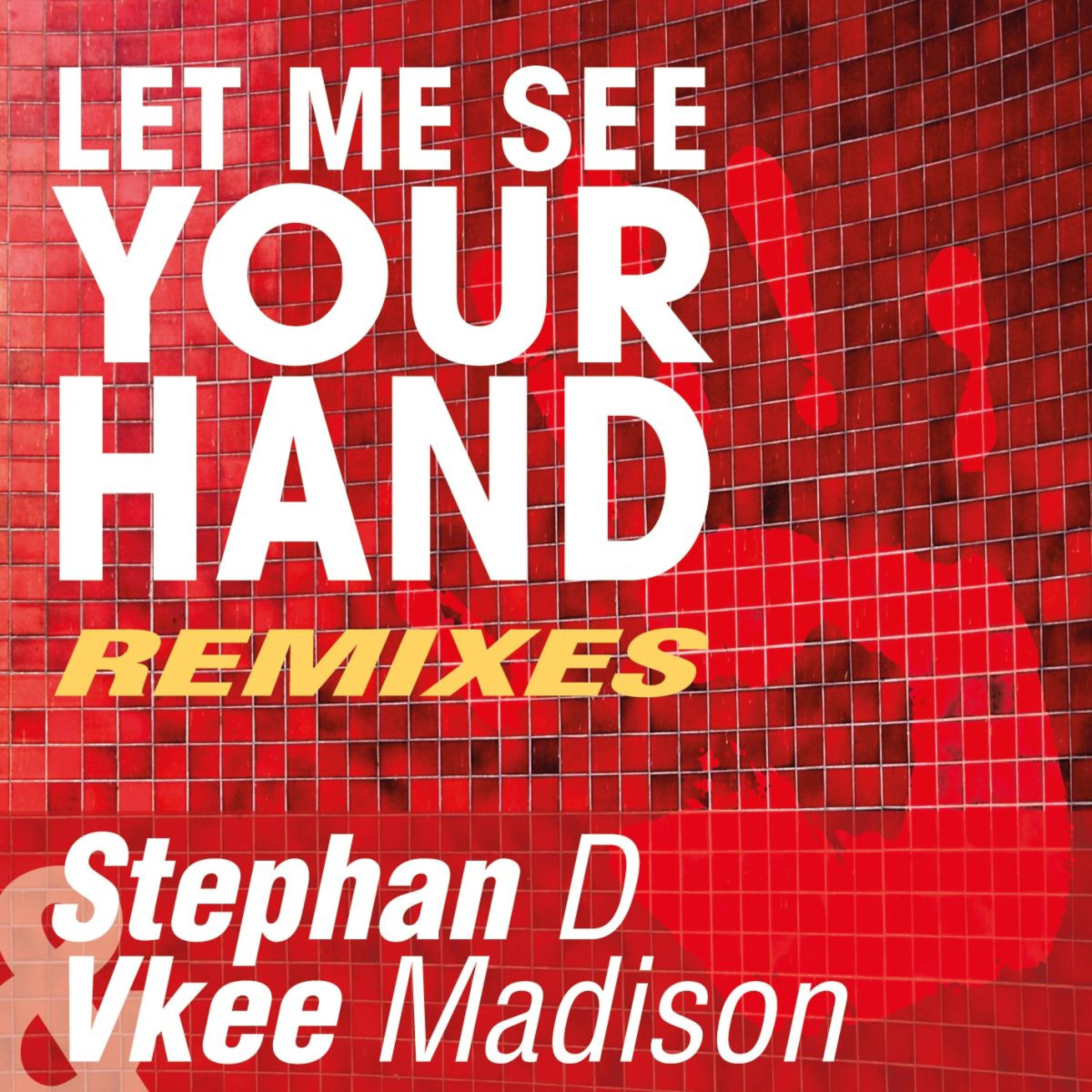 Постер альбома Let Me See Your Hand (Remixes)