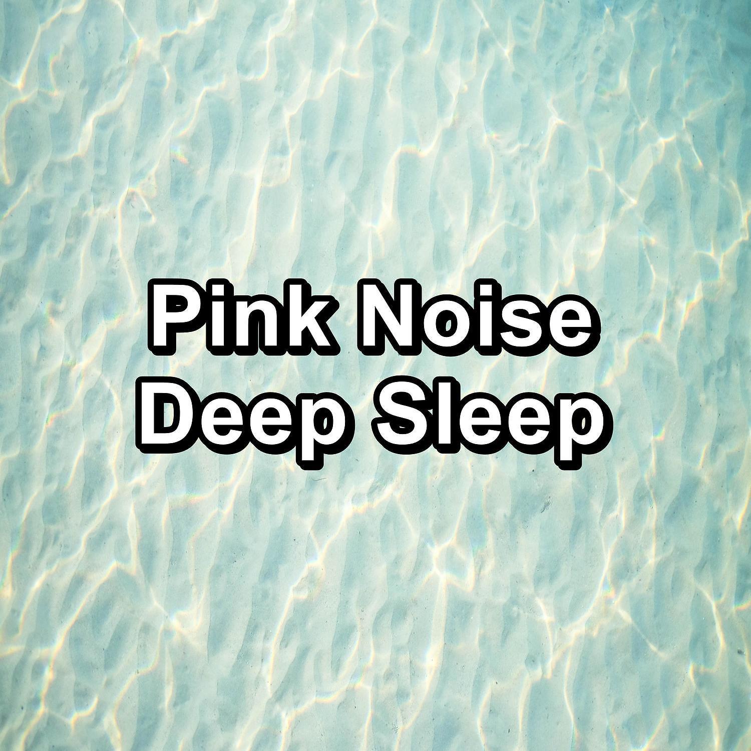 Постер альбома Pink Noise Deep Sleep