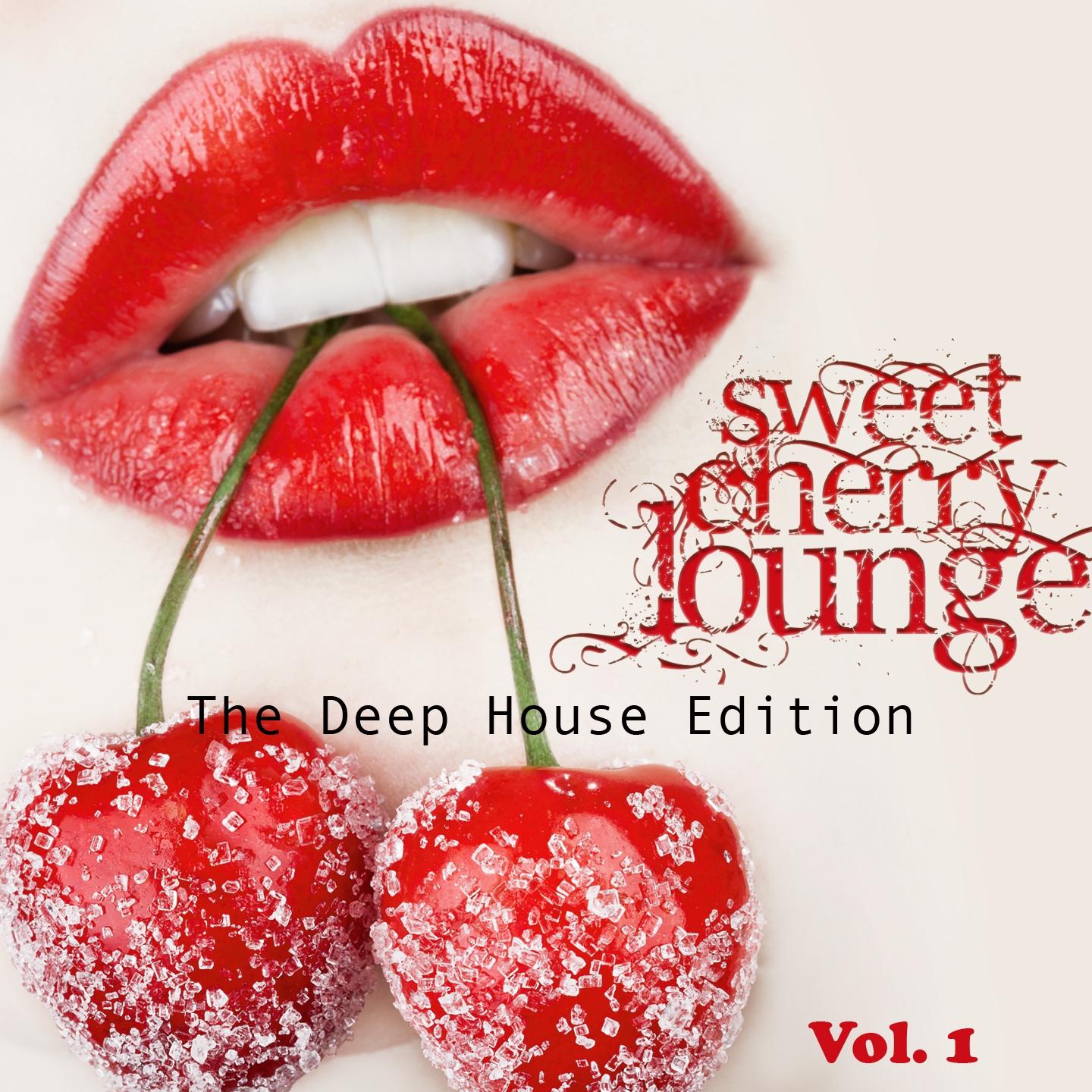 Постер альбома Sweet Cherry Lounge (The Deep House Edition, Vol.1)