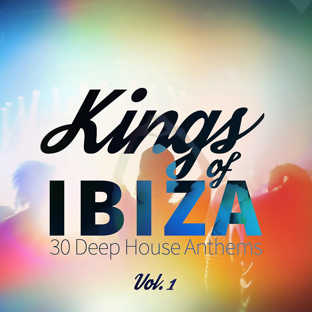 Постер альбома Kings of Ibiza (30 Deep House Anthems), Vol. 1