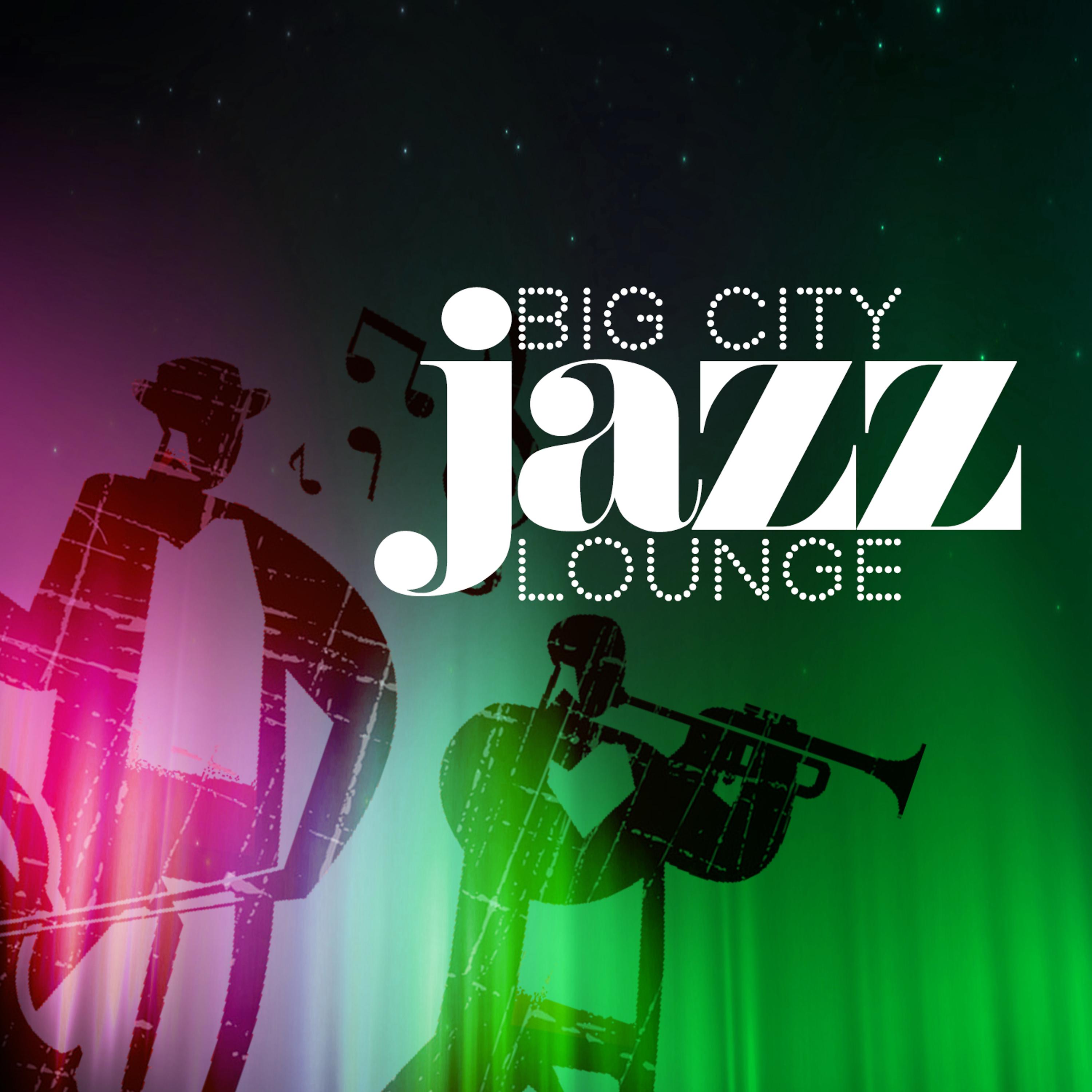 Постер альбома Big City Jazz Lounge