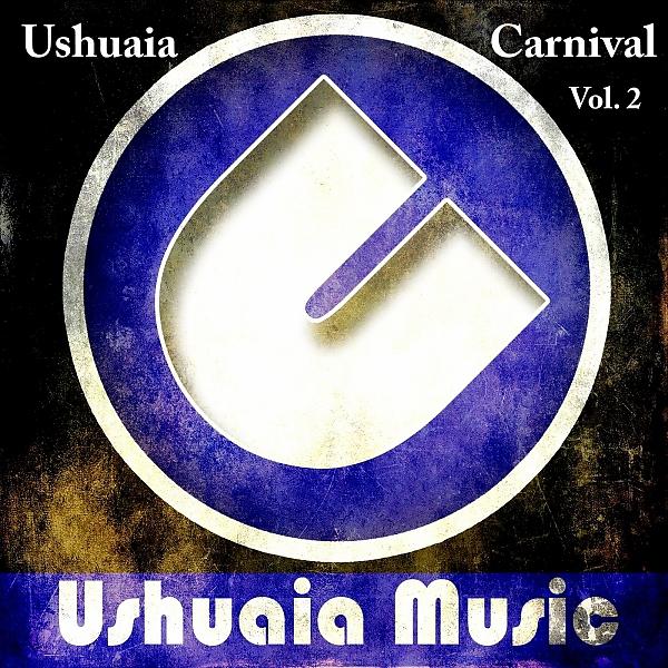 Постер альбома Ushuaia Carnival Vol. 3