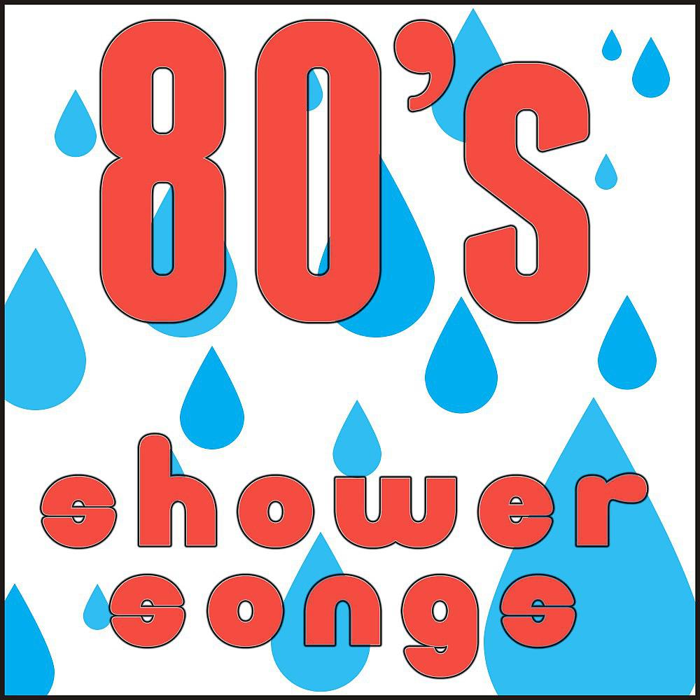 Постер альбома 80's Shower Songs