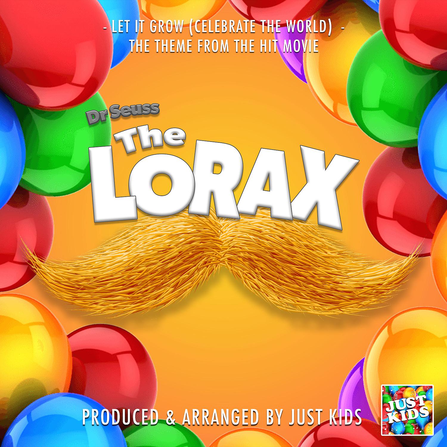 Постер альбома Let It Grow - Celebrate The World (From "The Lorax")