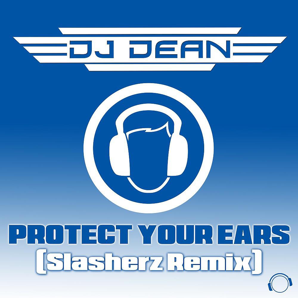 Постер альбома Protect Your Ears (Slasherz Remix)