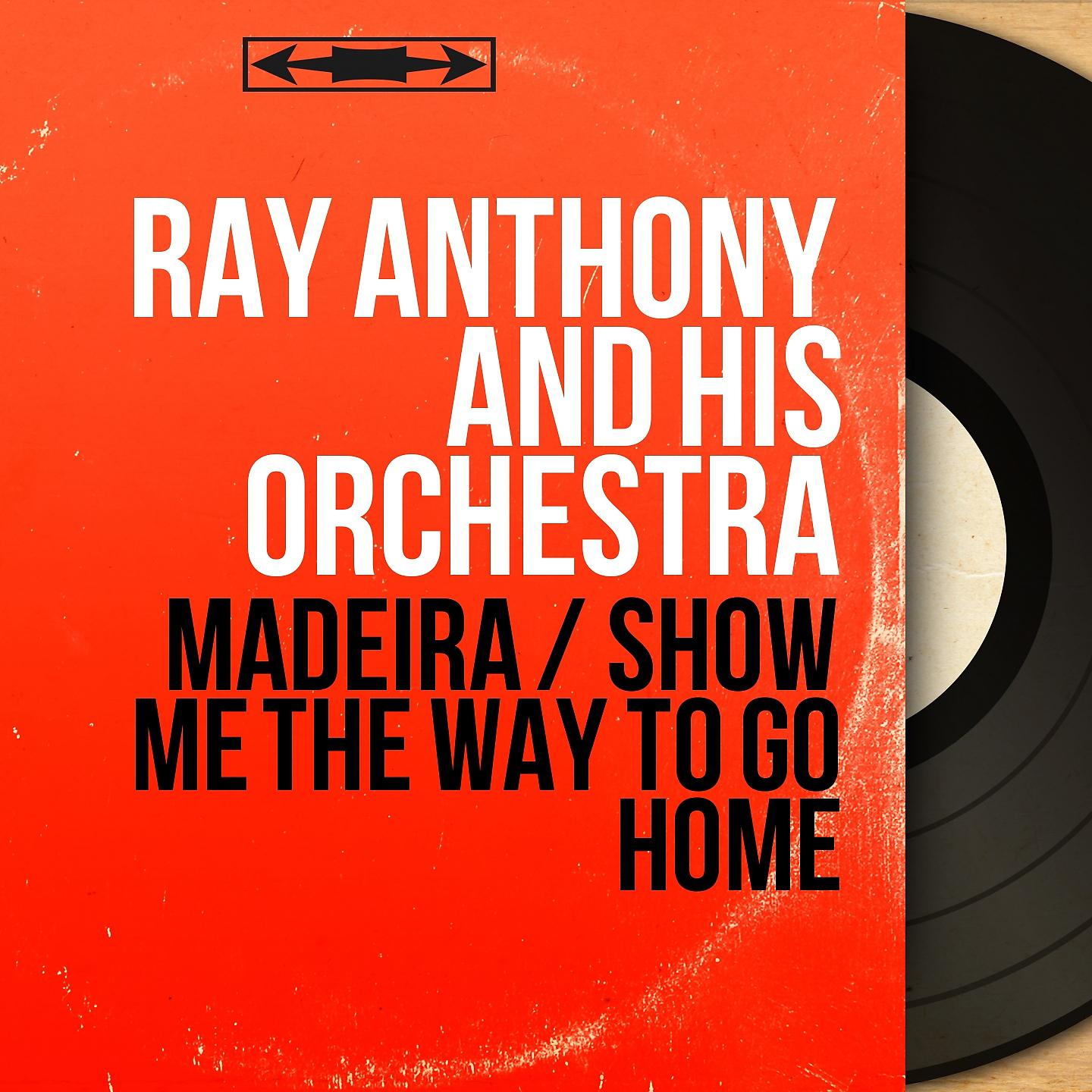 Постер альбома Madeira / Show Me the Way to Go Home