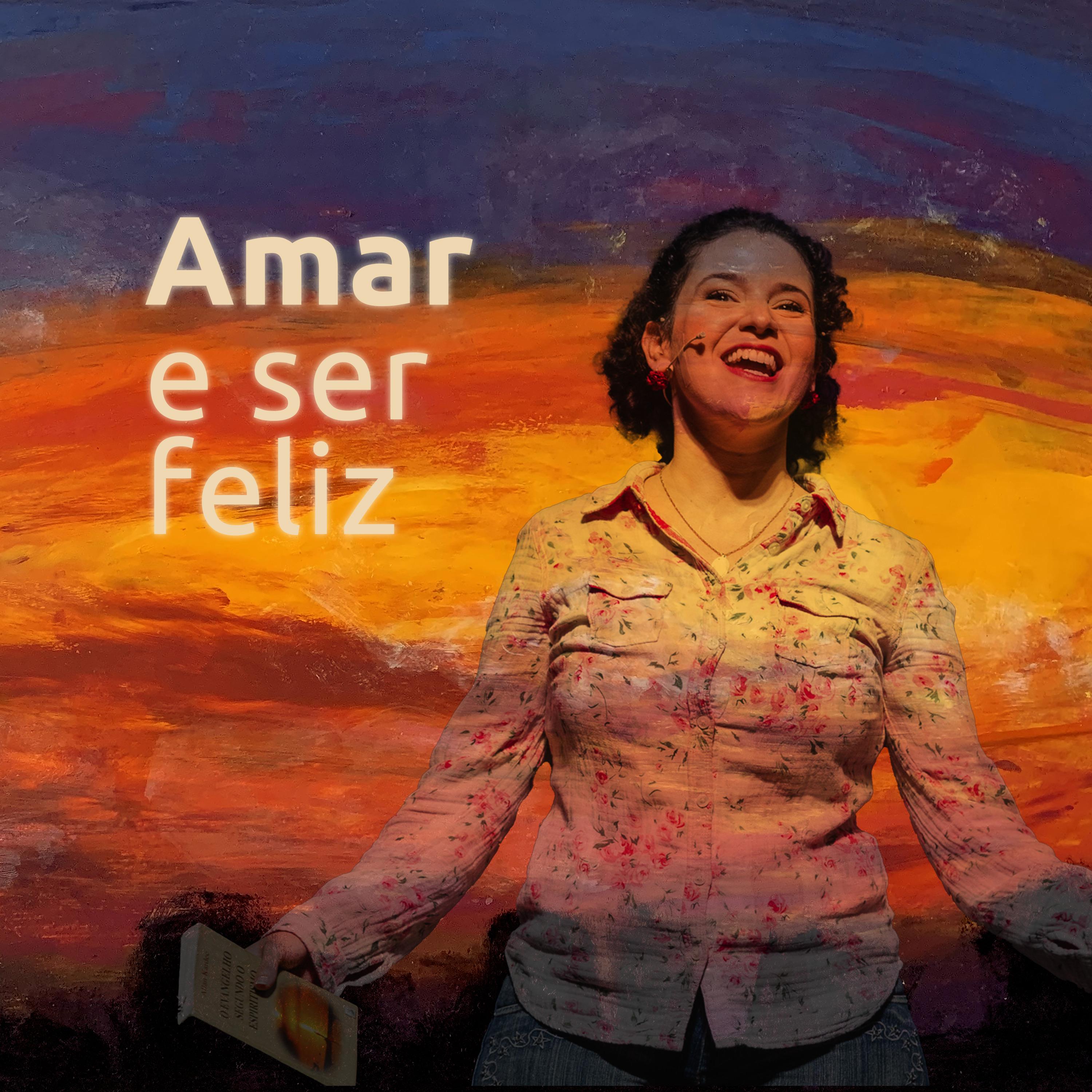 Постер альбома Amar e Ser Feliz