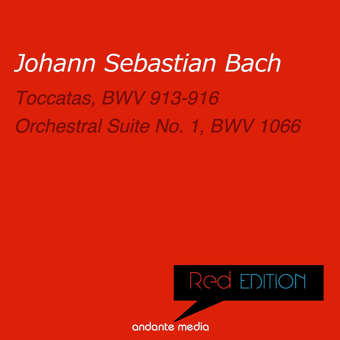 Постер альбома Red Edition - Bach: Toccatas, BWV 913-916 & Orchestral Suite No. 1, BWV 1066