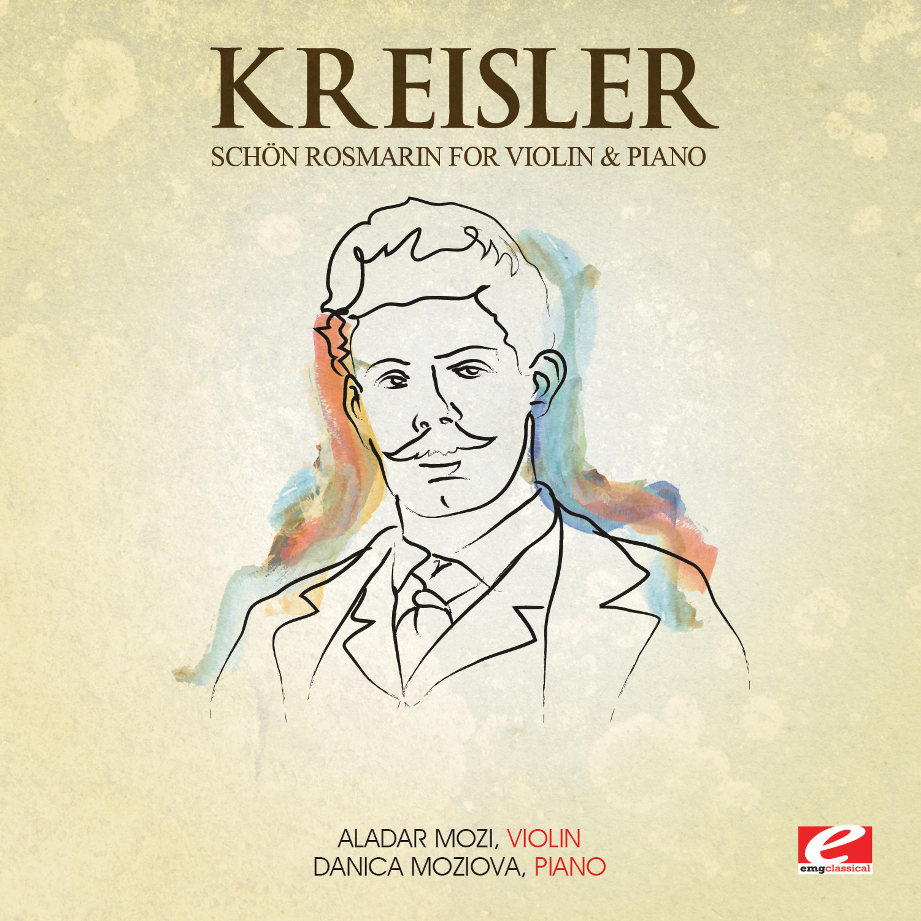 Постер альбома Kreisler: Schön Rosmarin for Violin and Piano (Digitally Remastered)
