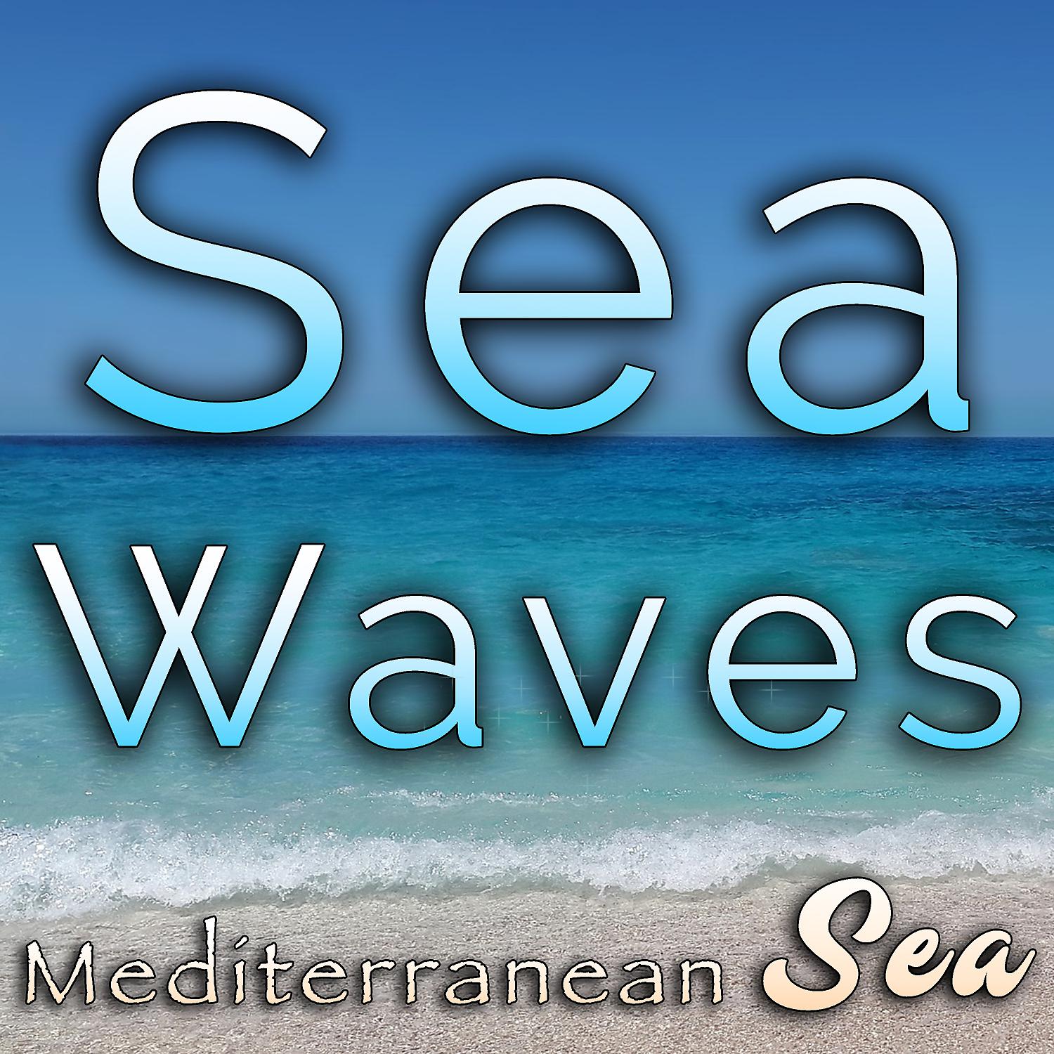 Постер альбома Sea Waves, The Mediterranean Sea