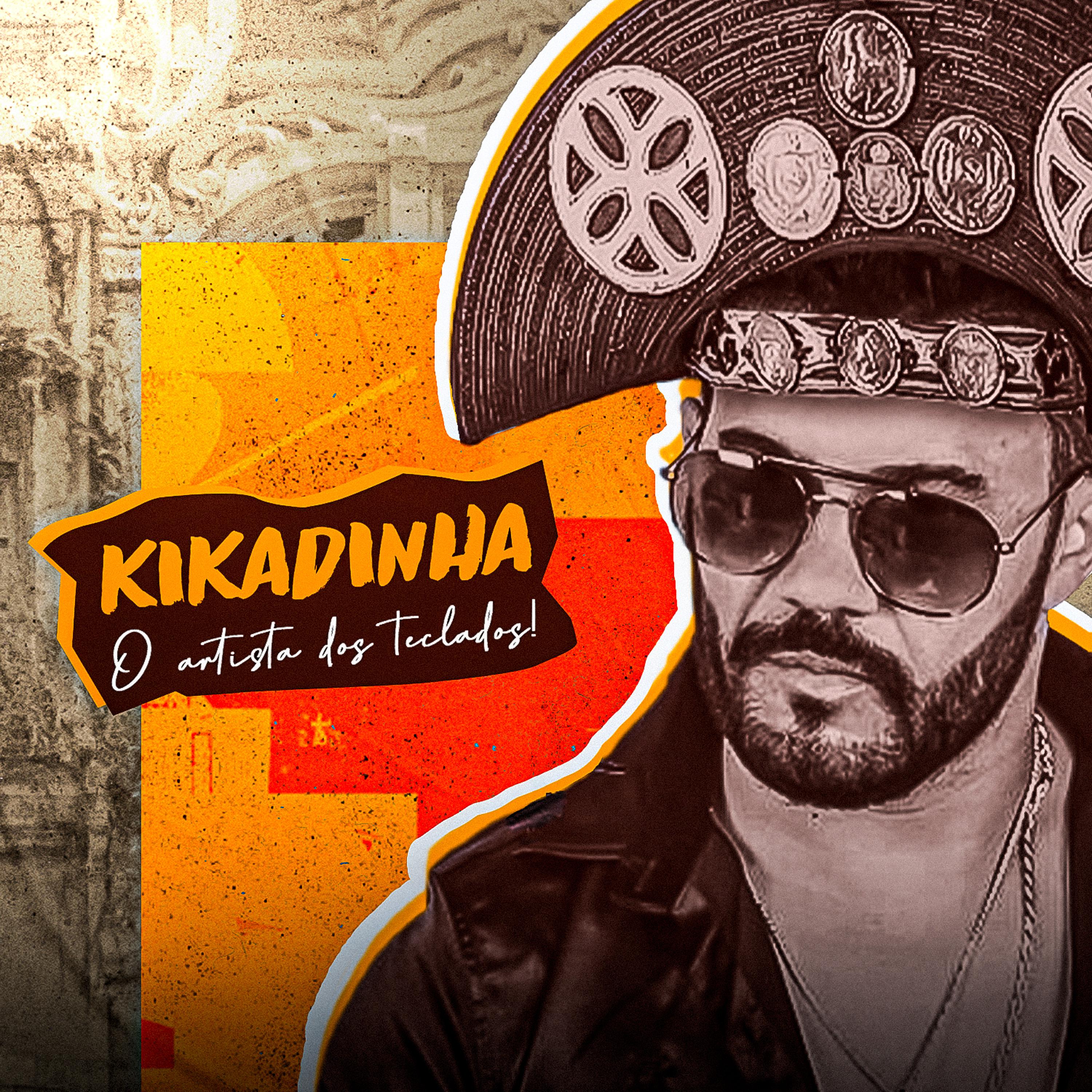 Постер альбома Kikadinha o Artista dos Teclados