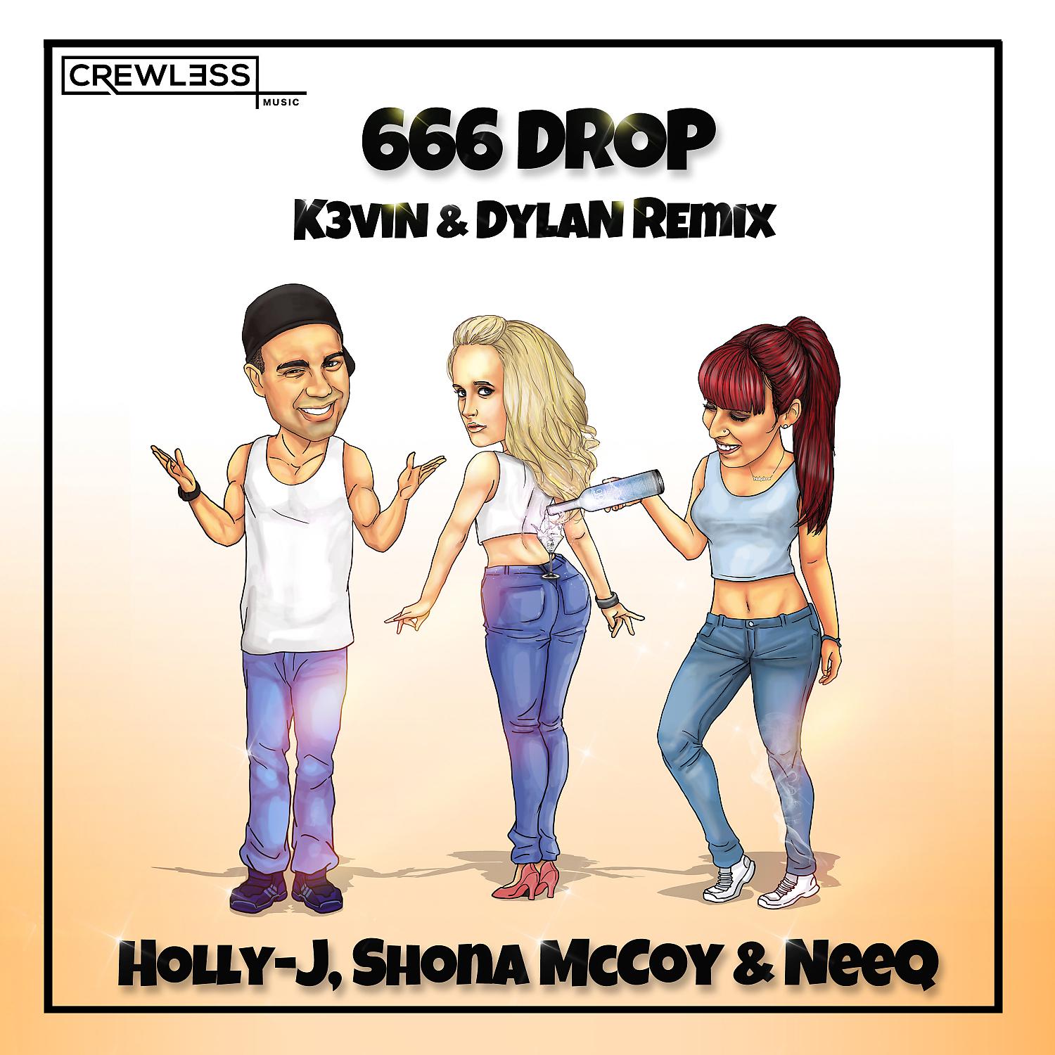 Постер альбома 666 Drop (feat. Shona McCoy & NEEQ) [K3vin & DylaN Remix]