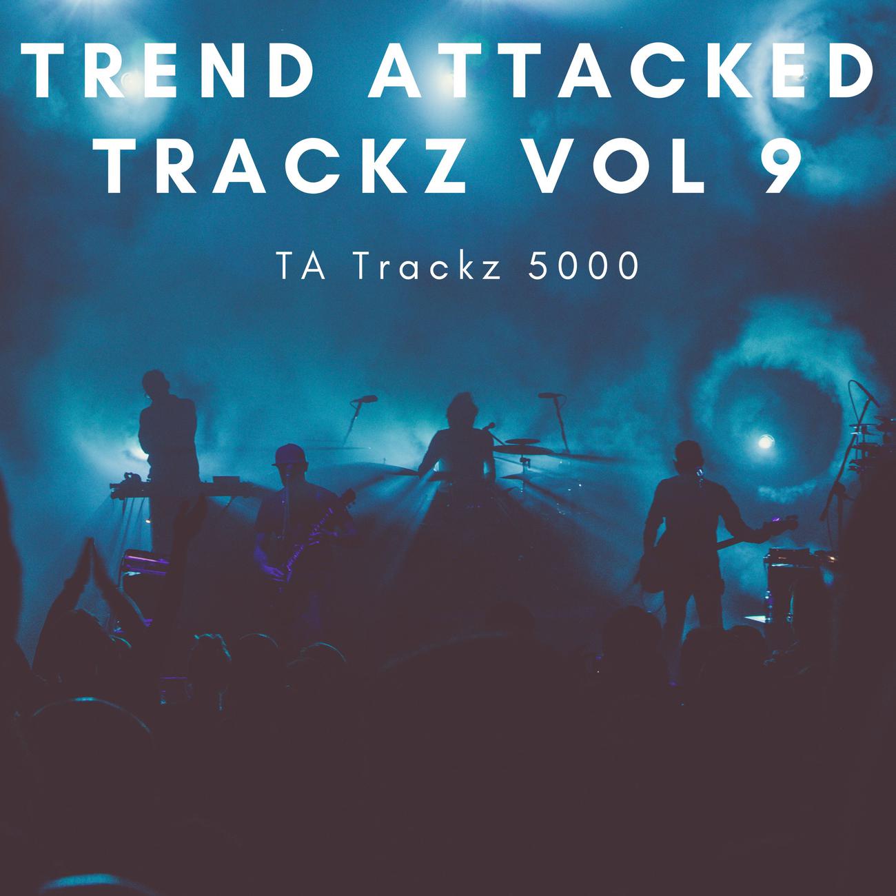 Постер альбома Trend Attacked Trackz Vol 9