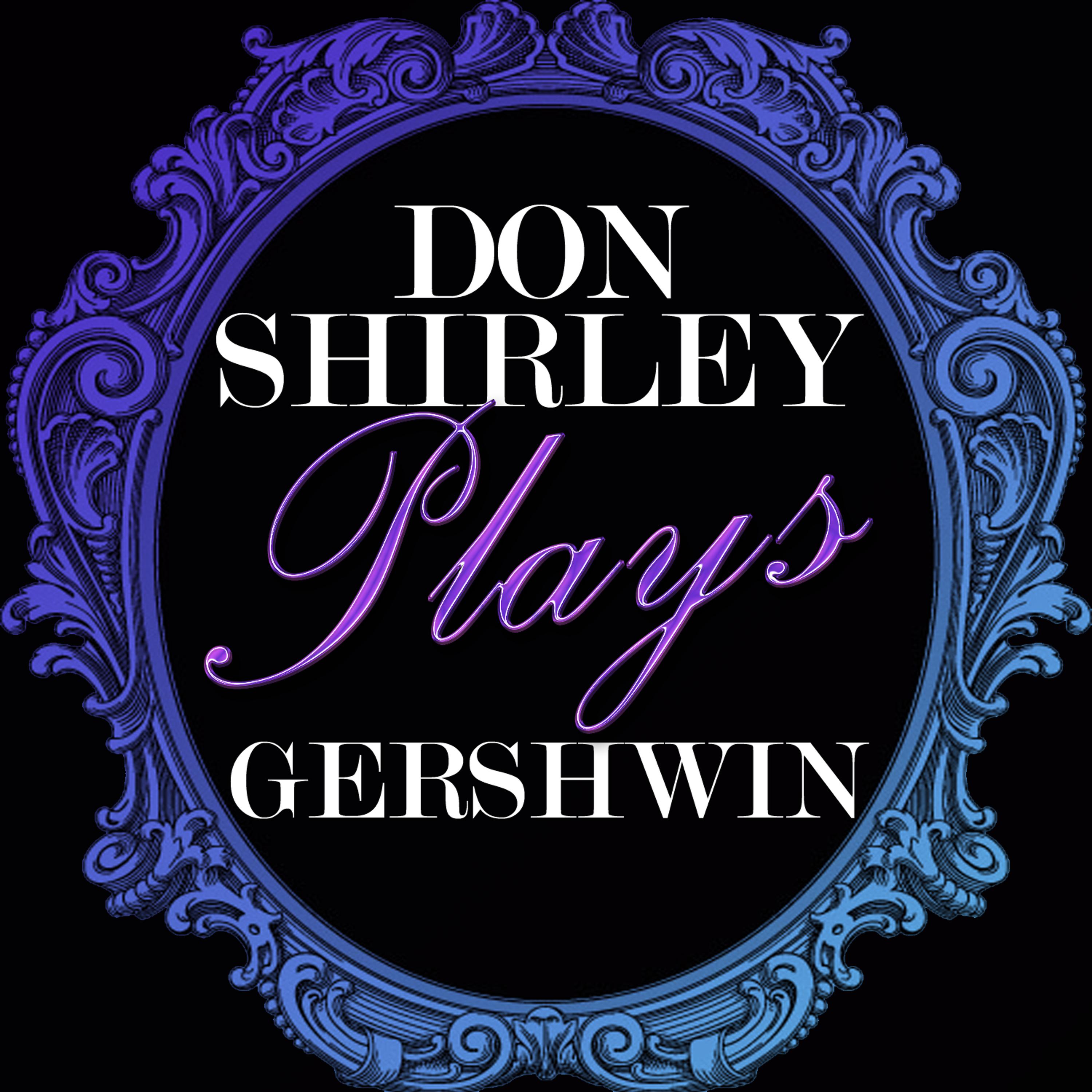 Постер альбома Don Shirley Plays Gerswhin