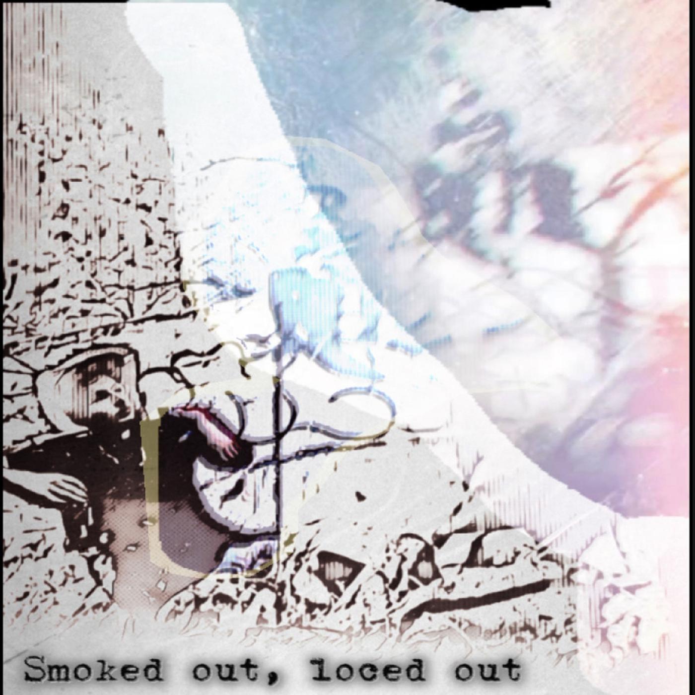 Постер альбома Smoked out, Loced Out