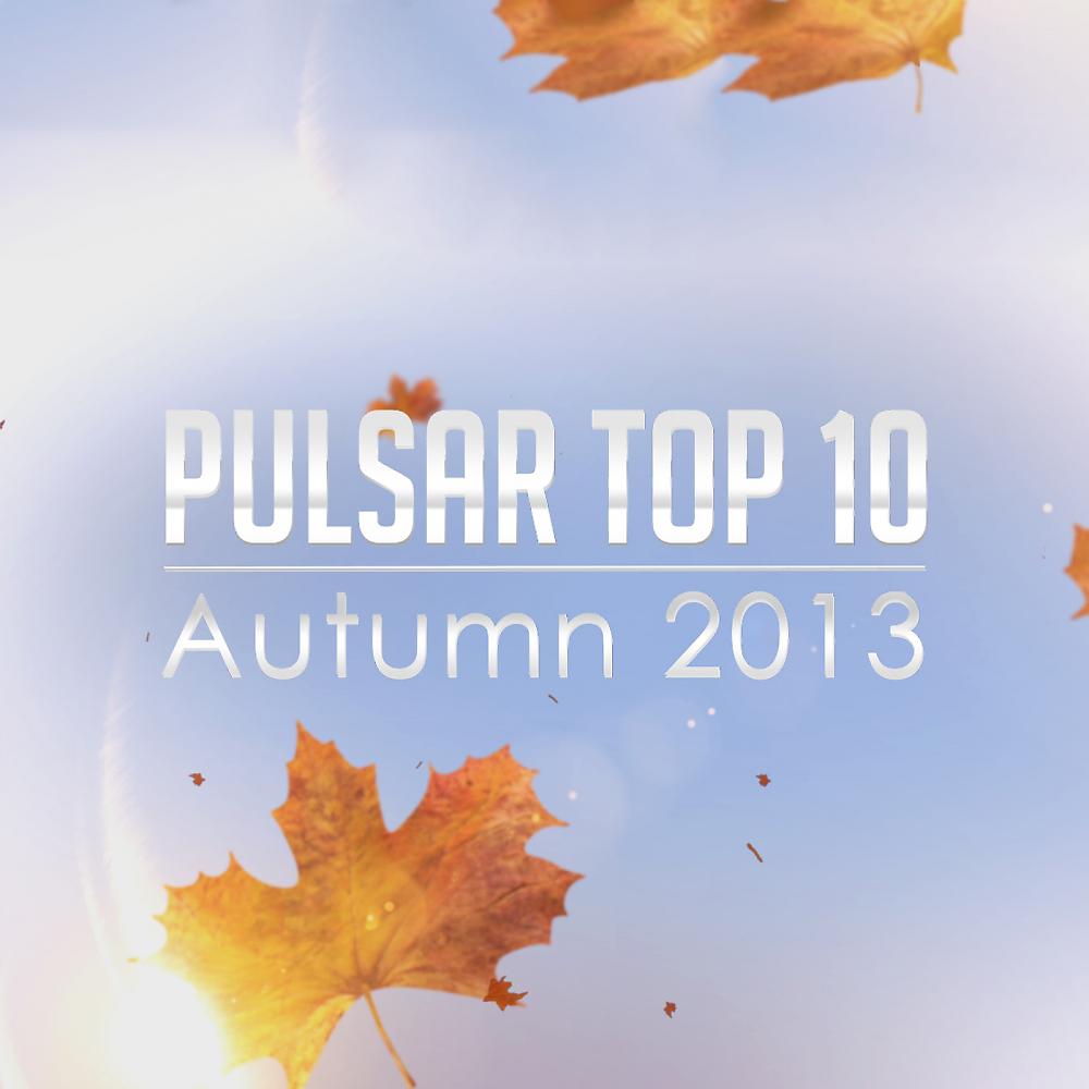 Постер альбома Pulsar Top 10 - Autumn 2013