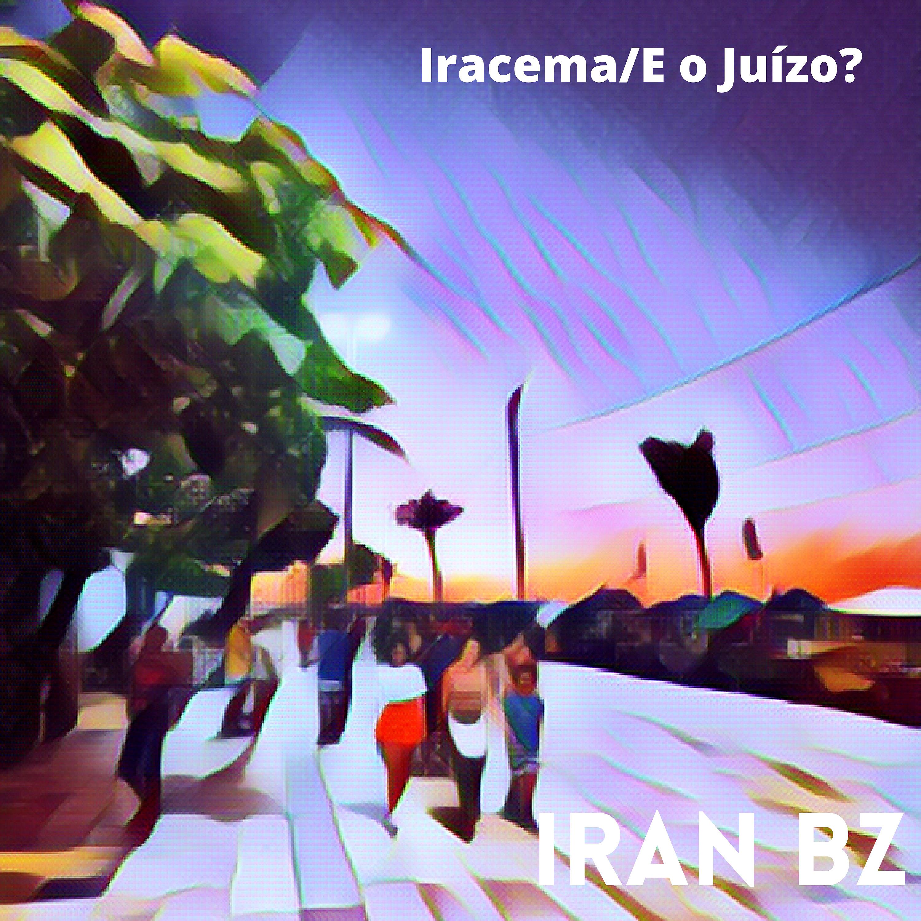 Постер альбома Iracema / E o Juízo?