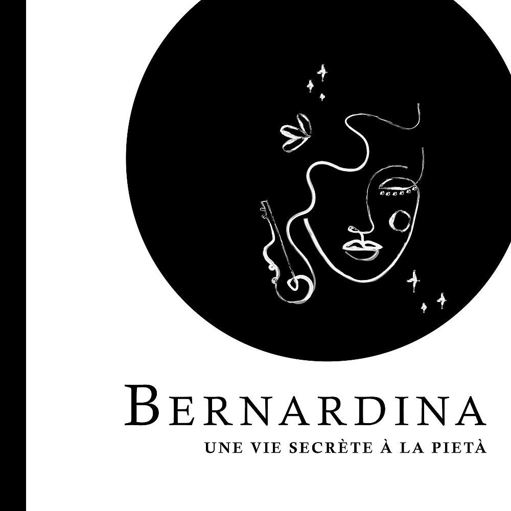 Постер альбома Bernardina, une vie secrète à la Pietà