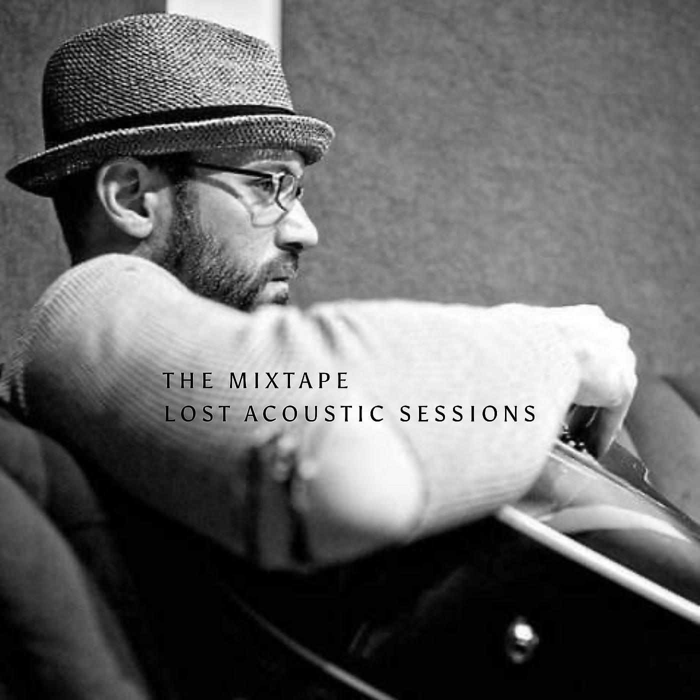 Постер альбома The Mixtape Lost Acoustic Sessions