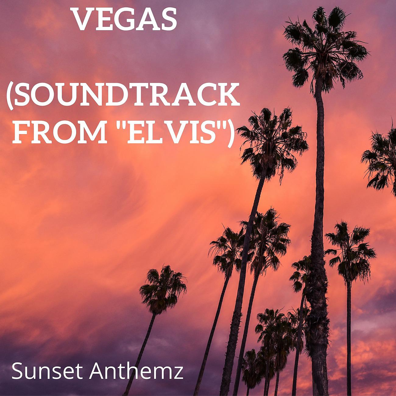 Постер альбома Vegas (Soundtrack From "ELVIS")