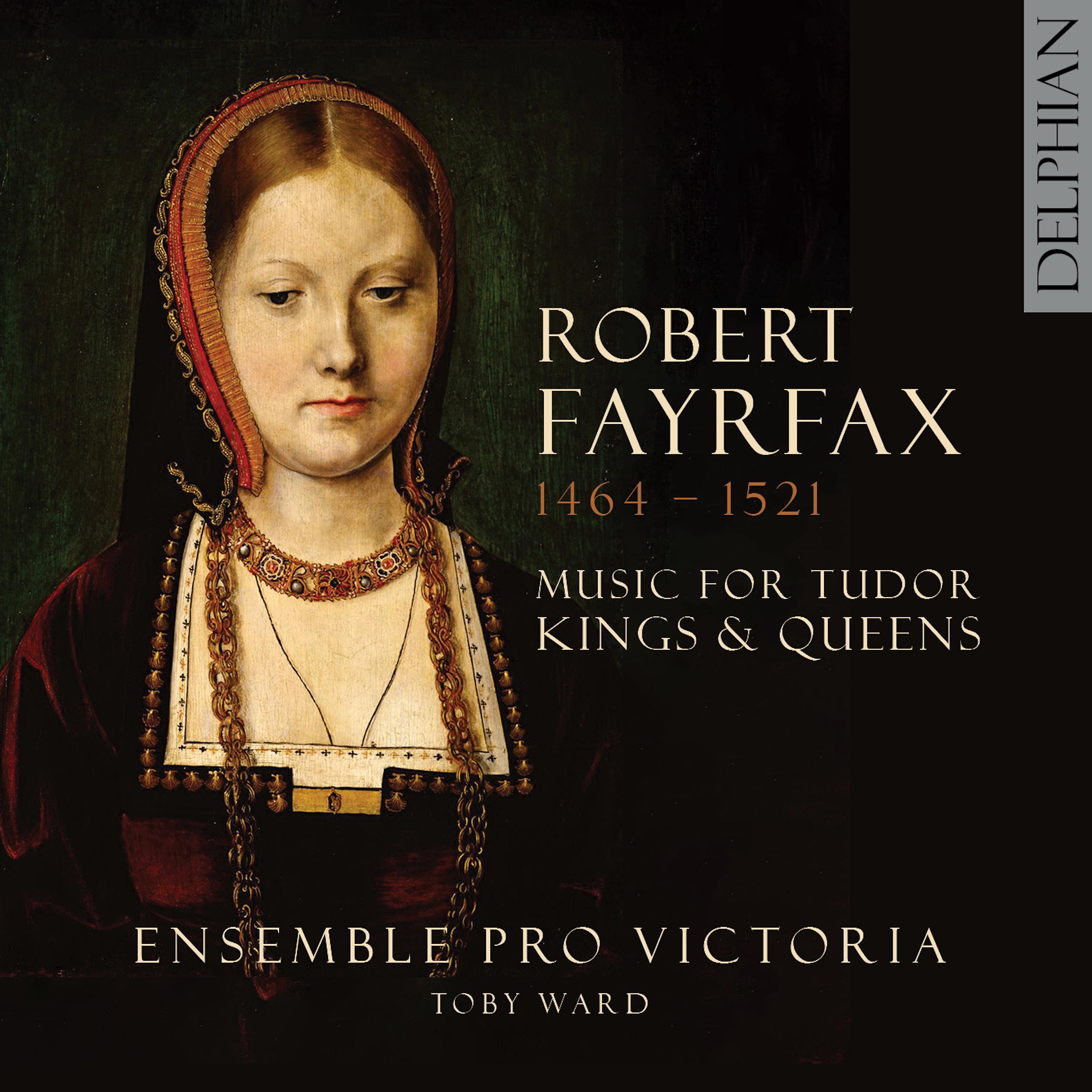 Постер альбома Robert Fayrfax (1464-1521): Music for Tudor Kings and Queens